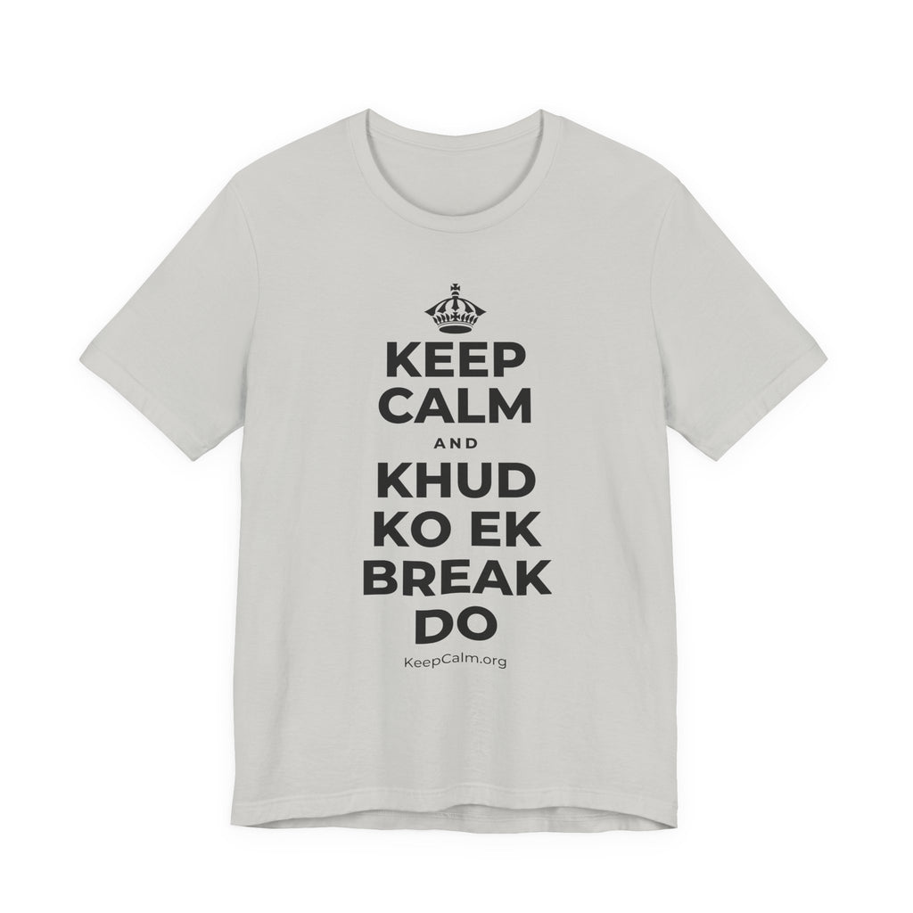 KEEP CALM AND KHUD KO EK BREAK DO T-Shirt (Baby Blue–Silver)
