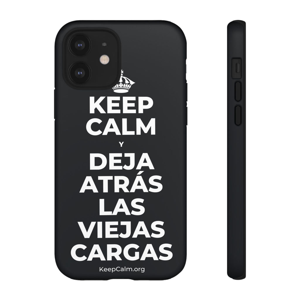 KEEP CALM Y DEJA ATRÁS LAS VIEJAS CARGAS Phone Case (Dark)