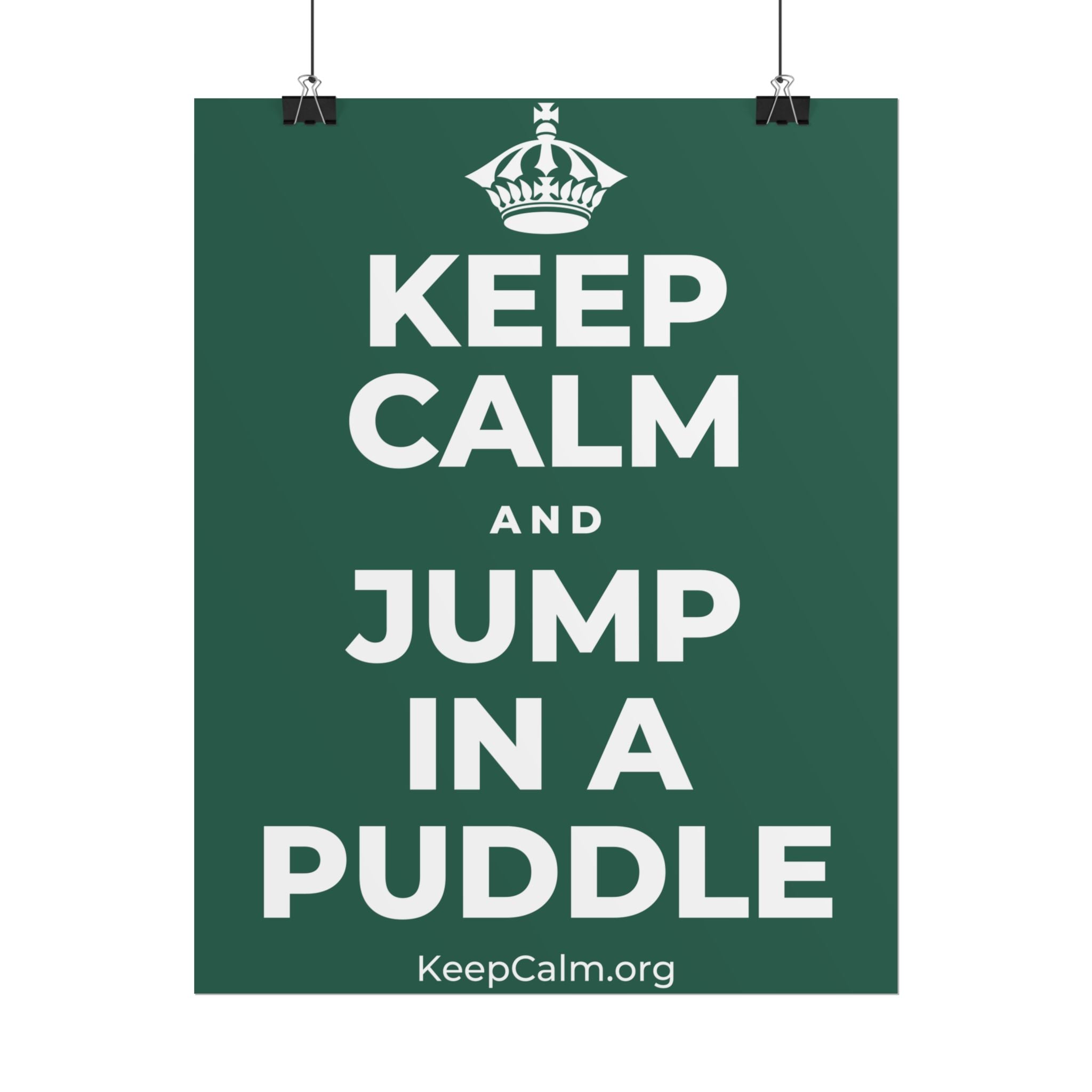 KEEP CALM AND JUMP IN A PUDDLE Poster