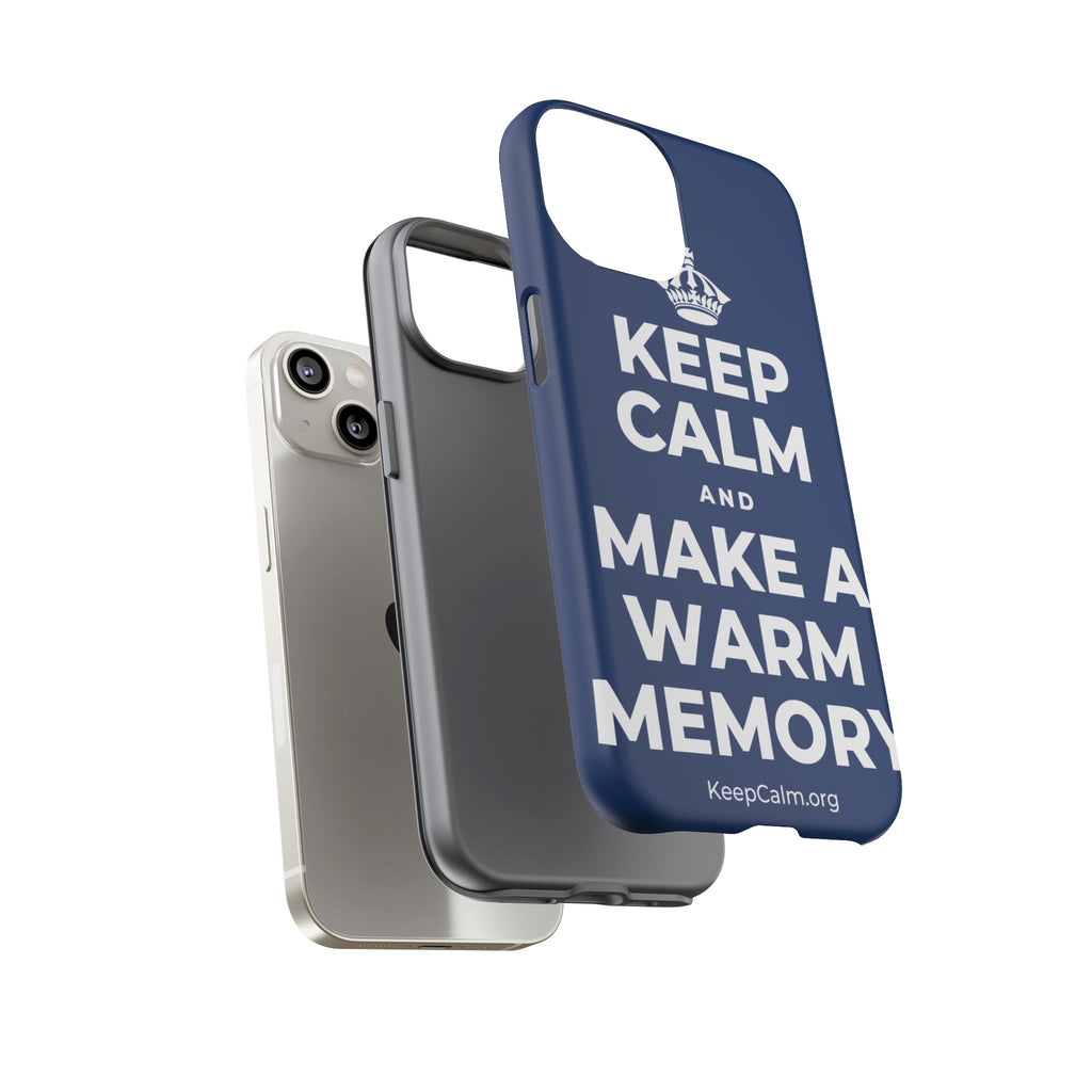 KEEP CALM AND MAKE A WARM MEMORY Phone Case
