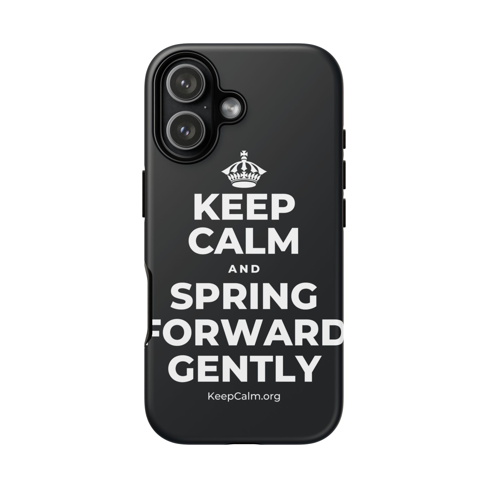 KEEP CALM AND SPRING FORWARD GENTLY Phone Case (Dark)