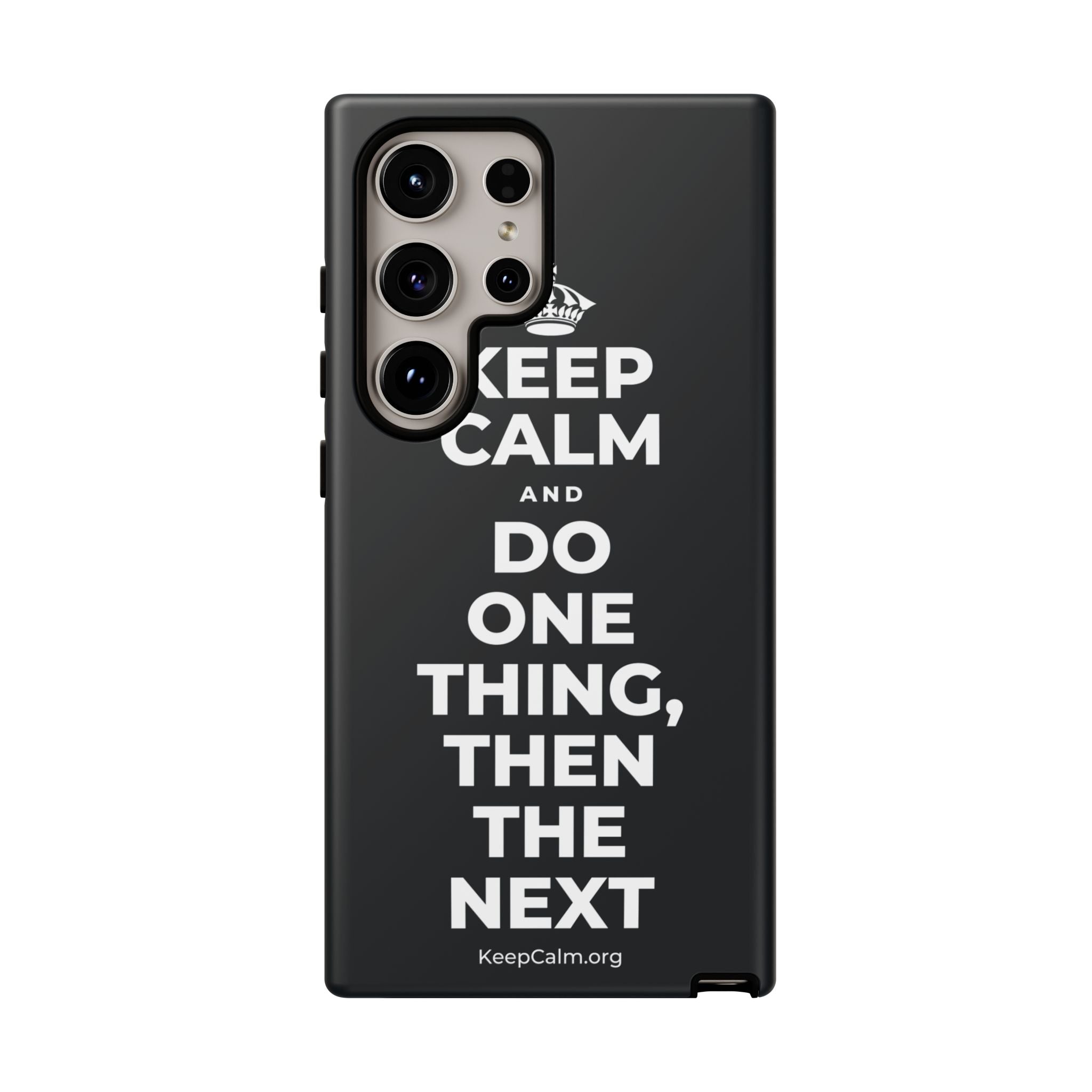 KEEP CALM AND DO ONE THING, THEN THE NEXT Phone Case (Dark)
