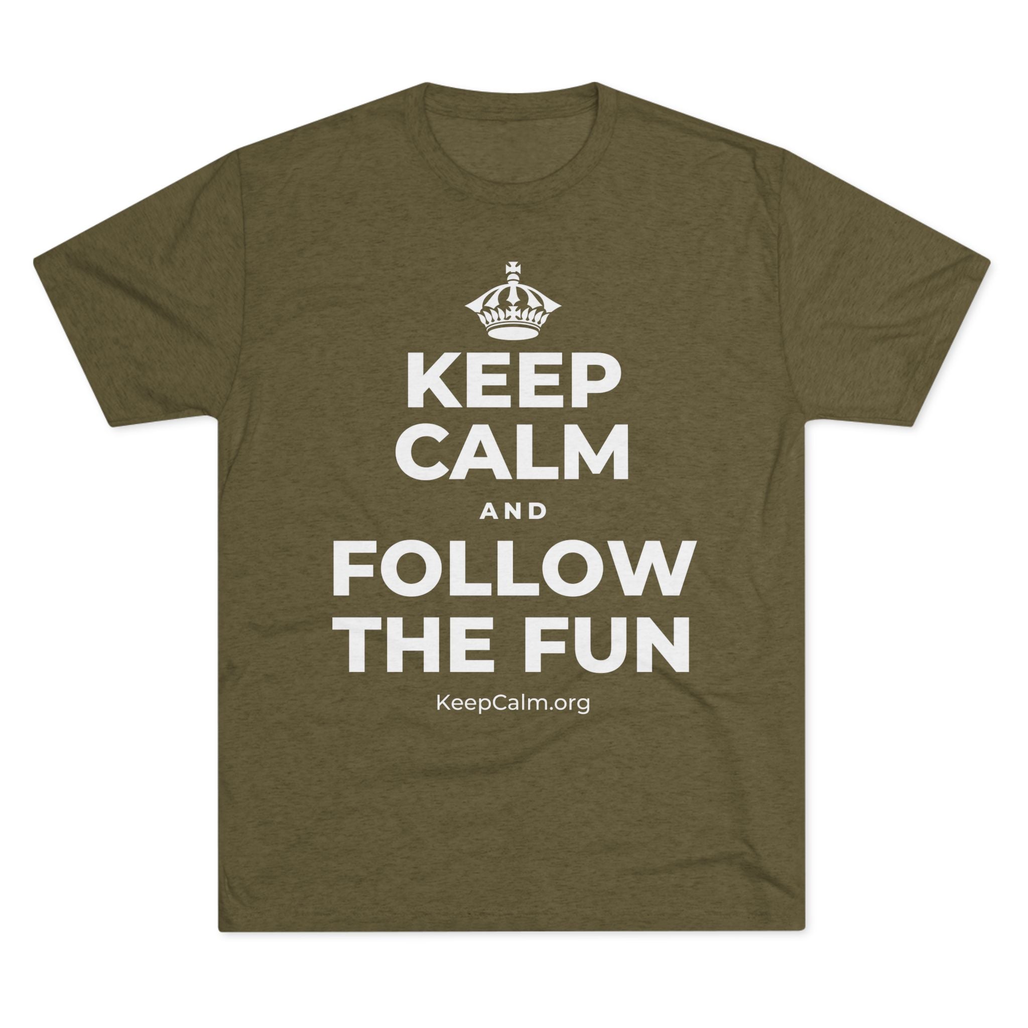 KEEP CALM AND FOLLOW THE FUN Tri-Blend Tee