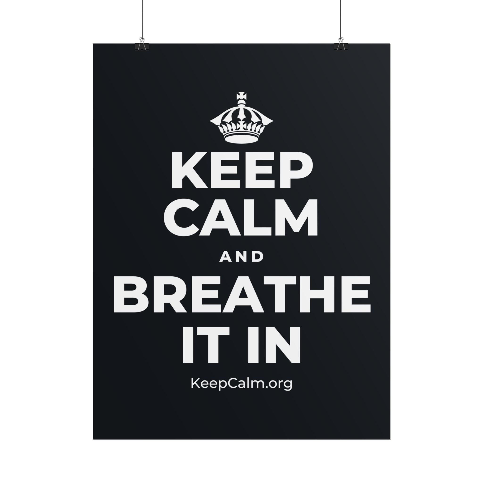 KEEP CALM AND BREATHE IT IN Poster (Dark)