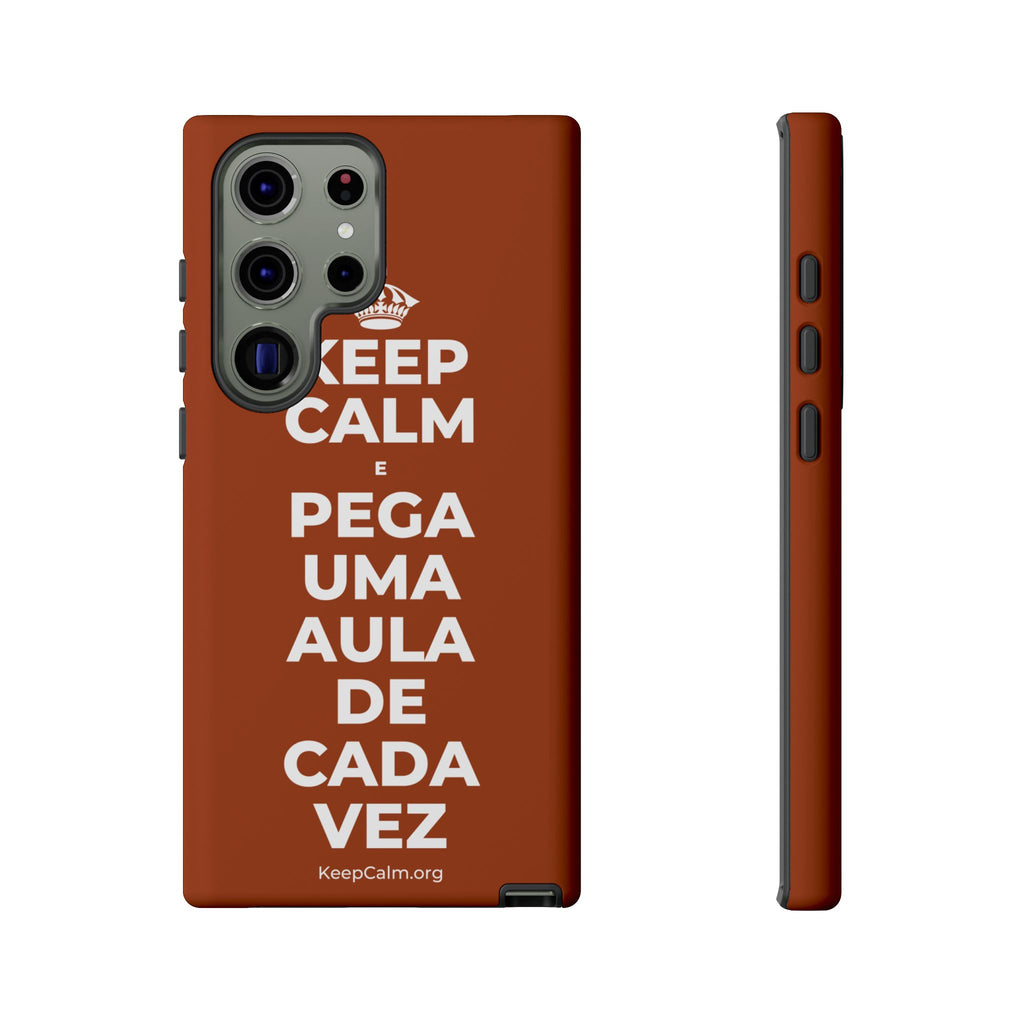 KEEP CALM E PEGA UMA AULA DE CADA VEZ Phone Case