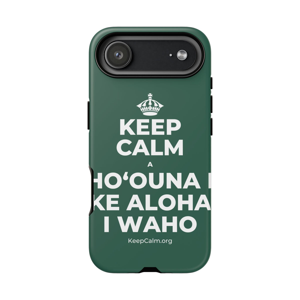 KEEP CALM A HOʻOUNA I KE ALOHA I WAHO Phone Case
