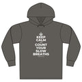 KEEP CALM AND COUNT YOUR SLOW BREATHS Organic Hoodie Tee