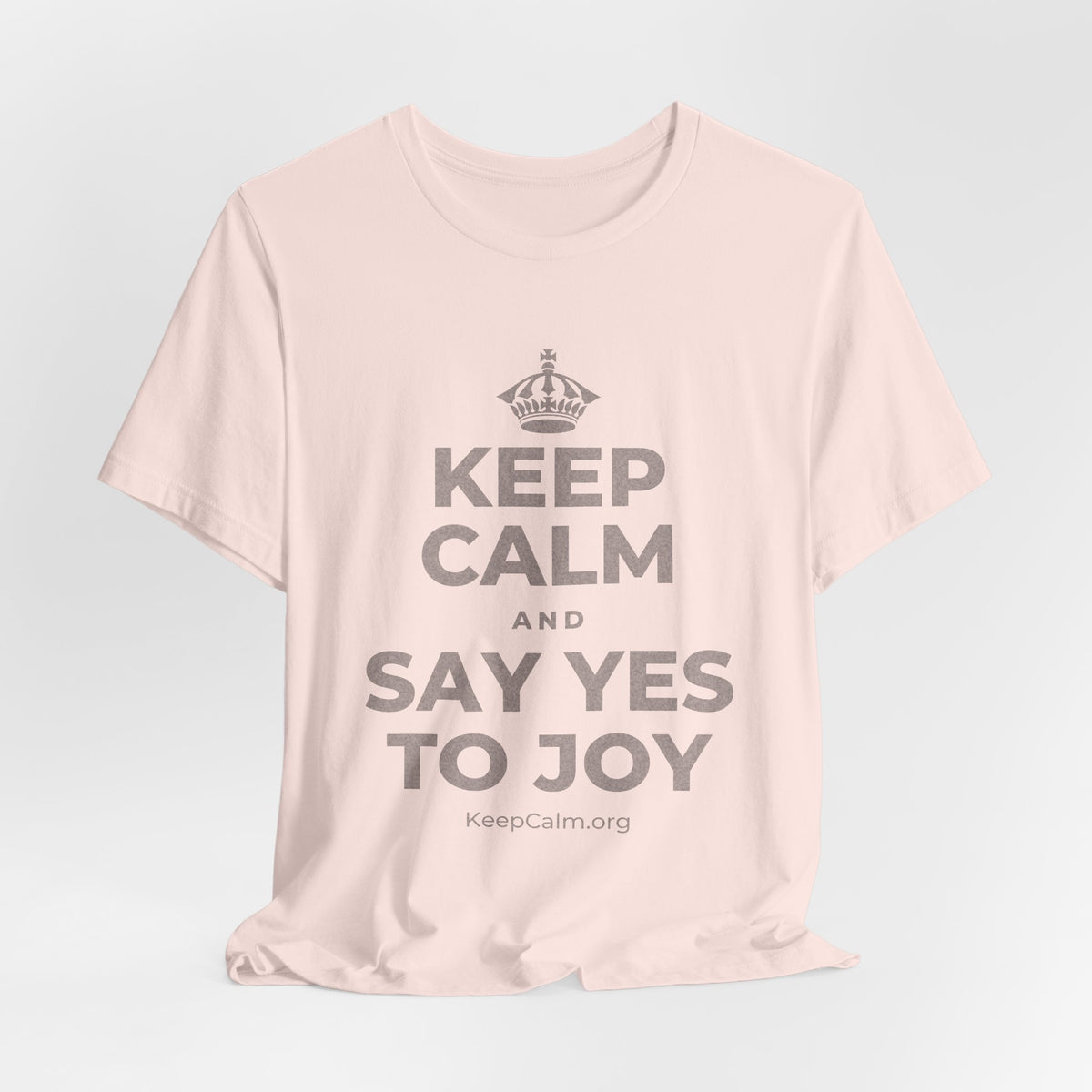 KEEP CALM AND SAY YES TO JOY T-Shirt (Soft Cream–Heather Mauve)