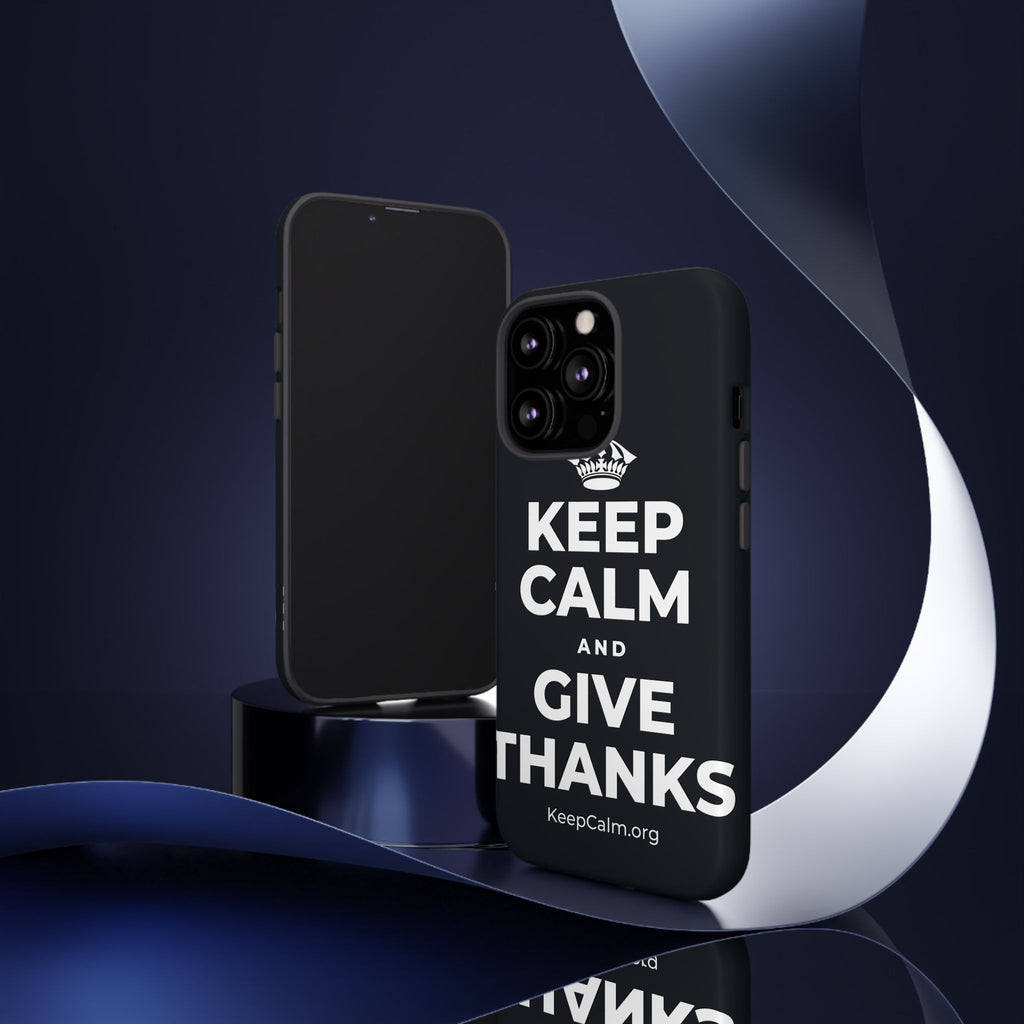 KEEP CALM AND GIVE THANKS Phone Case (Dark)