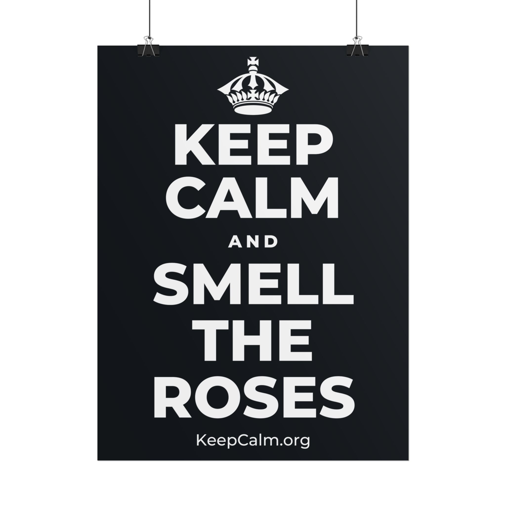 KEEP CALM AND SMELL THE ROSES Poster (Dark)