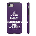 KEEP CALM UND VERBREITE DIE WÄRME Phone Case