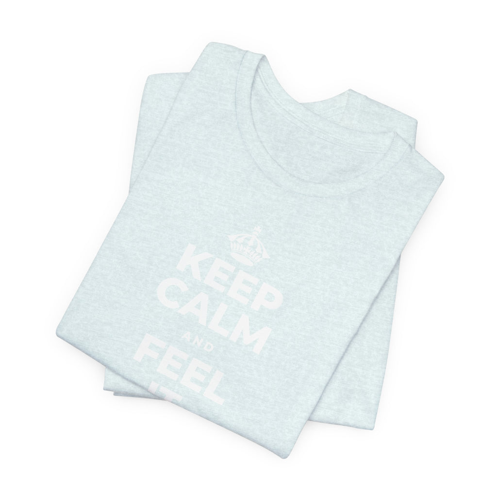 KEEP CALM AND FEEL IT, NOT FEED IT T-Shirt (Soft Cream–Heather Mauve)