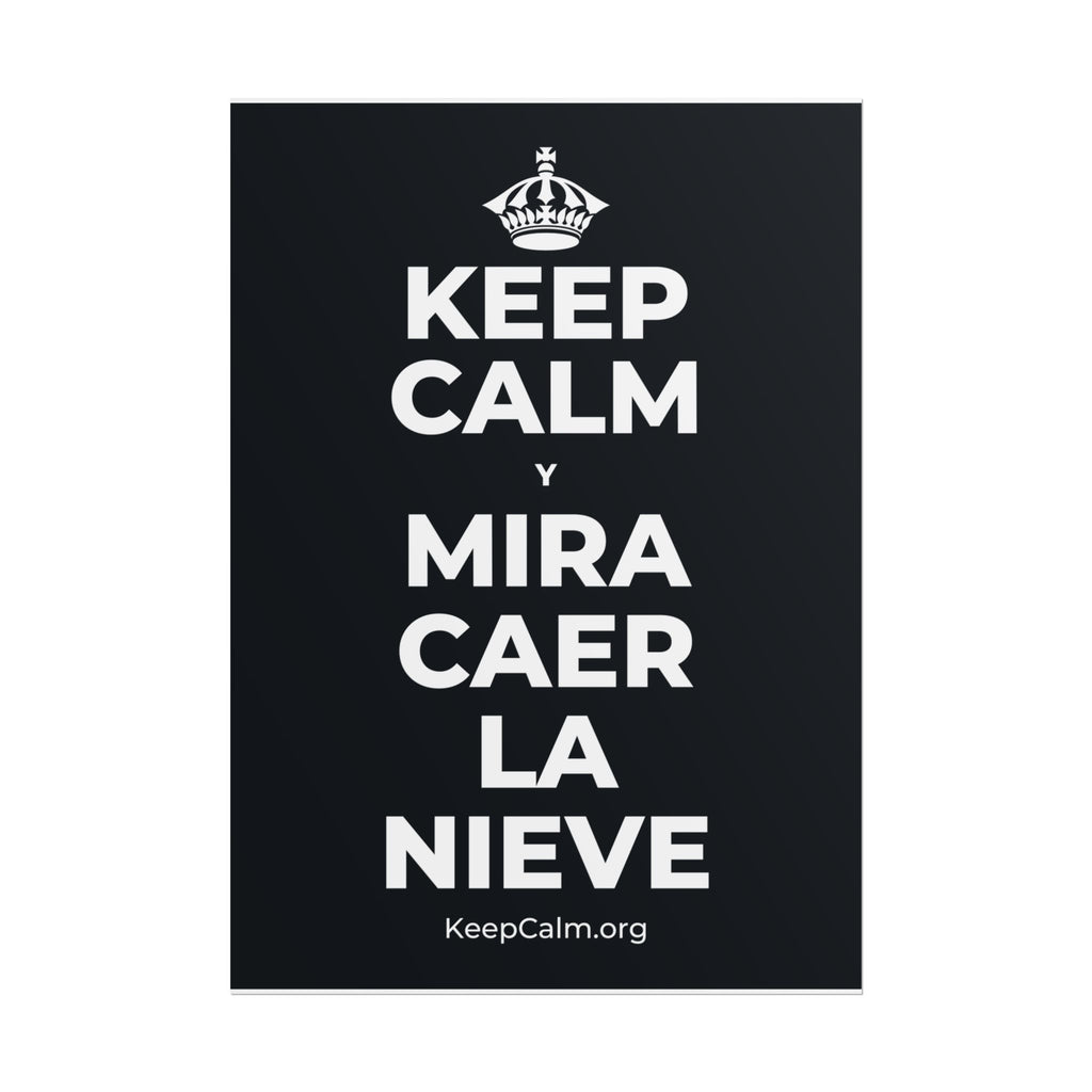 KEEP CALM Y MIRA CAER LA NIEVE Poster (Dark)