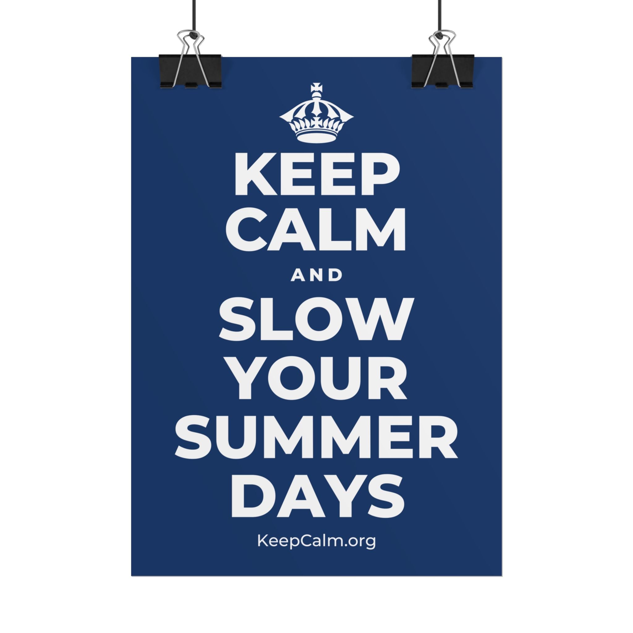 KEEP CALM AND SLOW YOUR SUMMER DAYS Poster