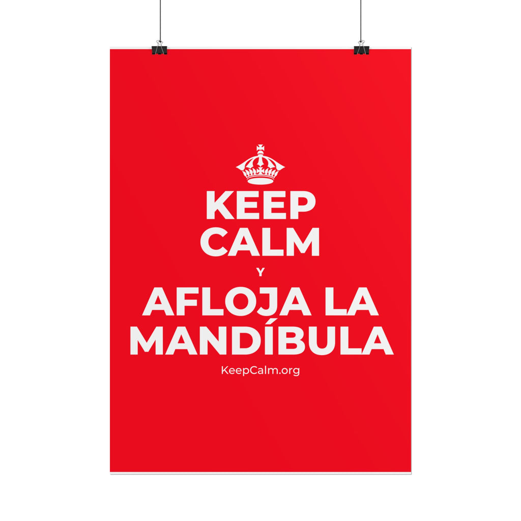 KEEP CALM Y AFLOJA LA MANDÍBULA Poster