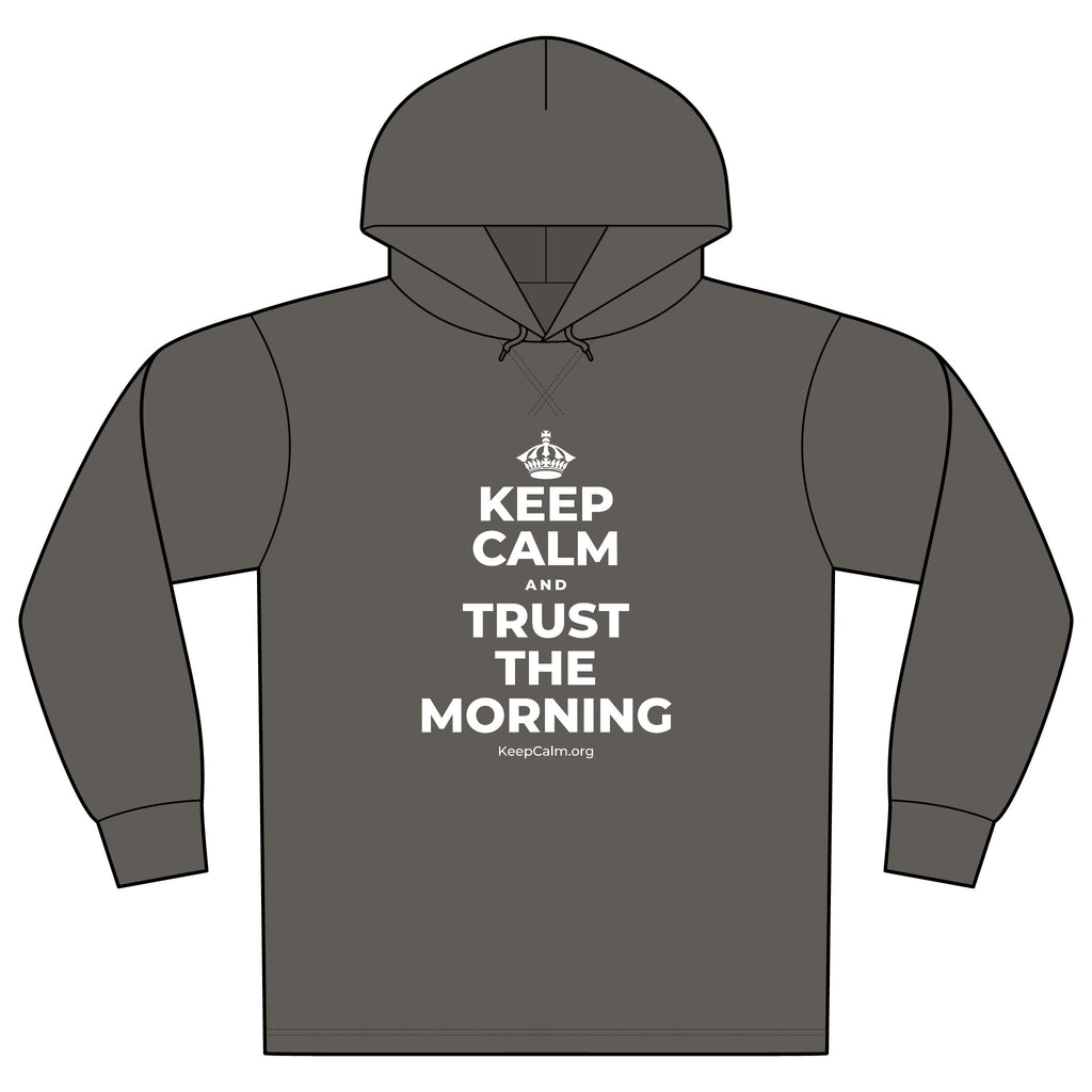 KEEP CALM AND TRUST THE MORNING Organic Hoodie Tee