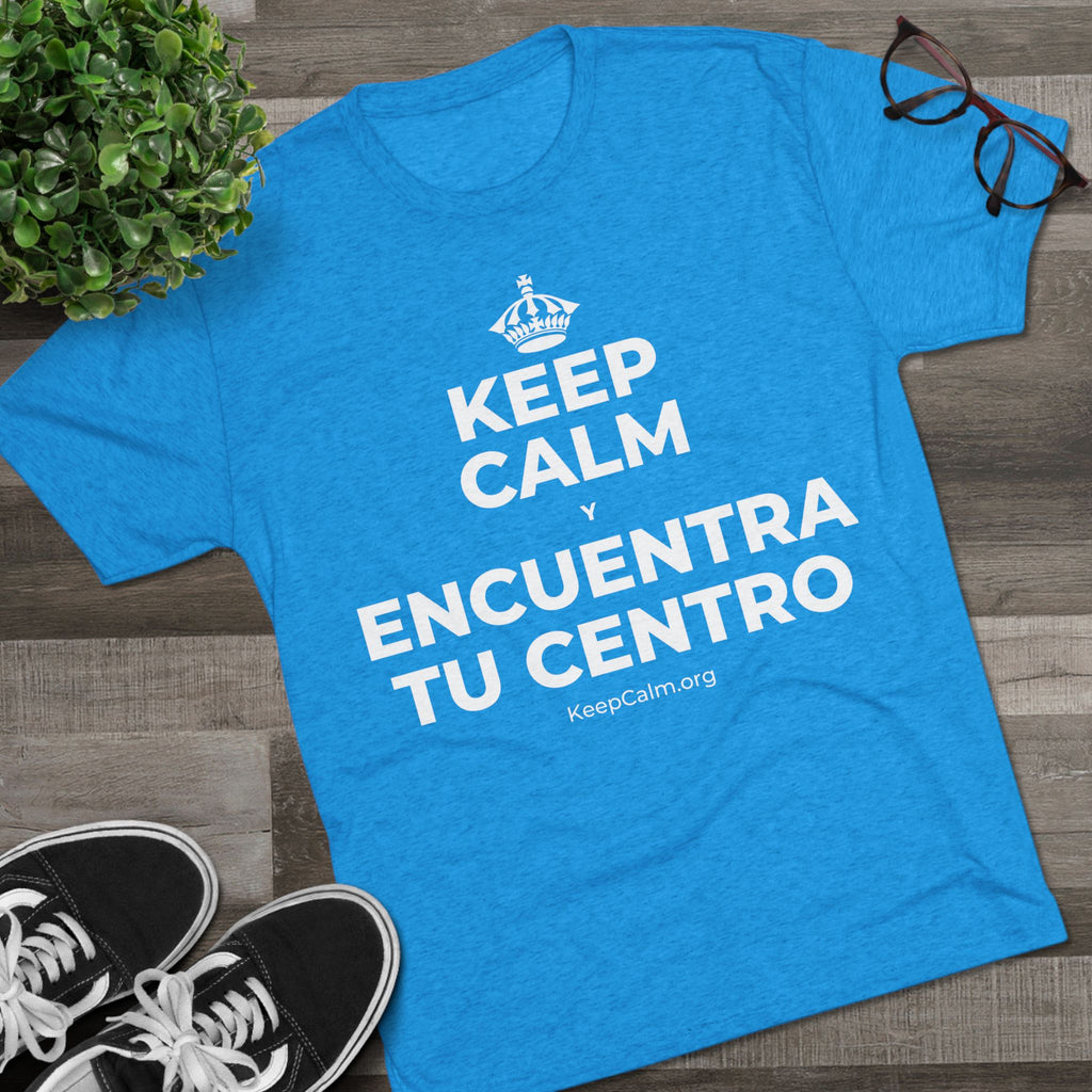 KEEP CALM Y ENCUENTRA TU CENTRO Tri-Blend Tee