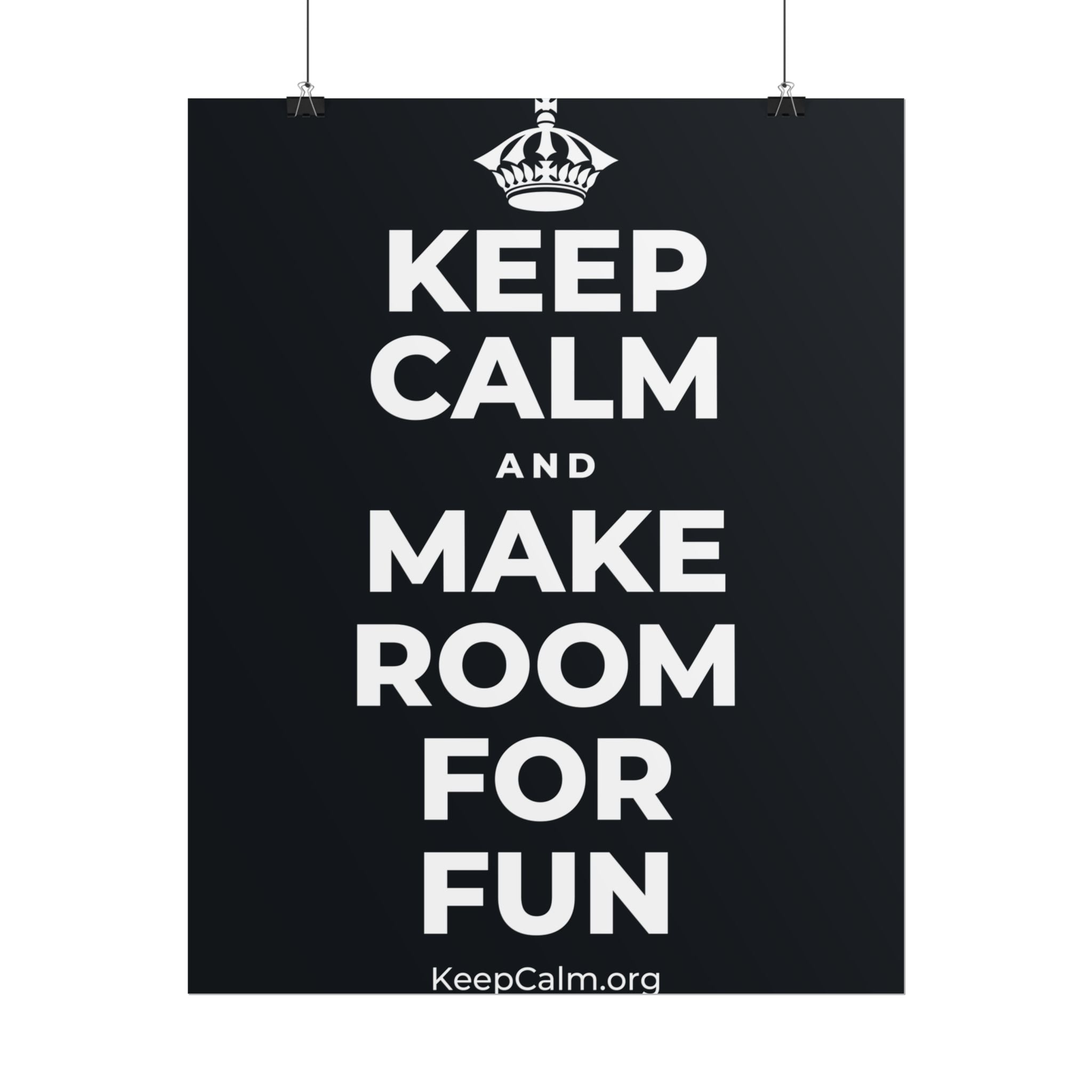 KEEP CALM AND MAKE ROOM FOR FUN Poster (Dark)