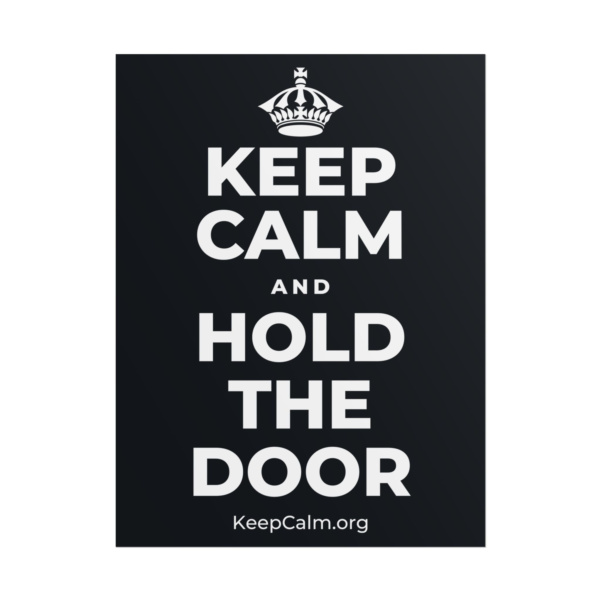 KEEP CALM AND HOLD THE DOOR Poster (Dark)