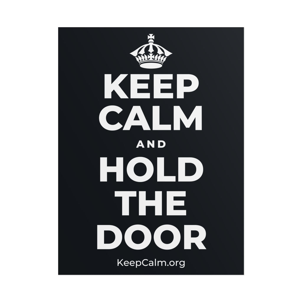 KEEP CALM AND HOLD THE DOOR Poster (Dark)