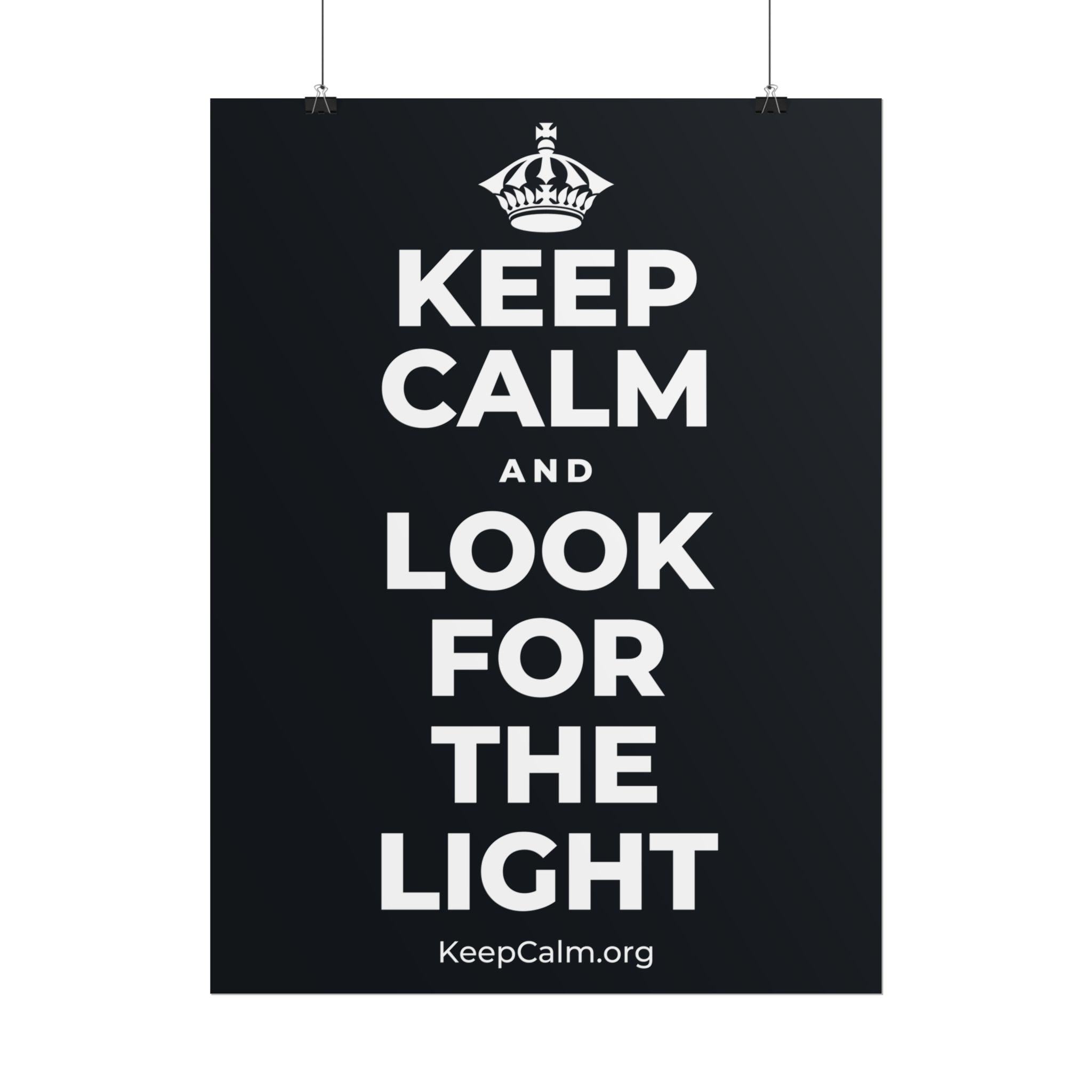 KEEP CALM AND LOOK FOR THE LIGHT Poster (Dark)