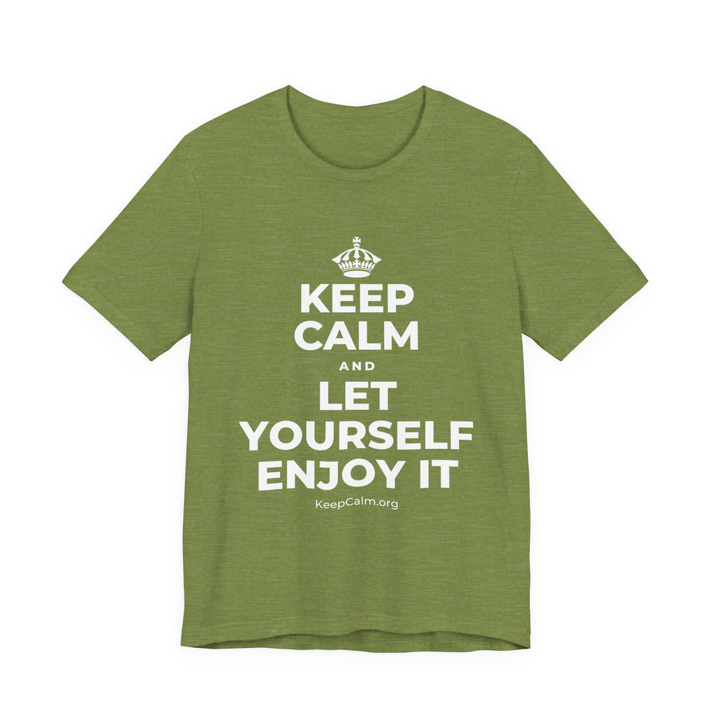 KEEP CALM AND LET YOURSELF ENJOY IT T-Shirt (Baby Blue–Silver)