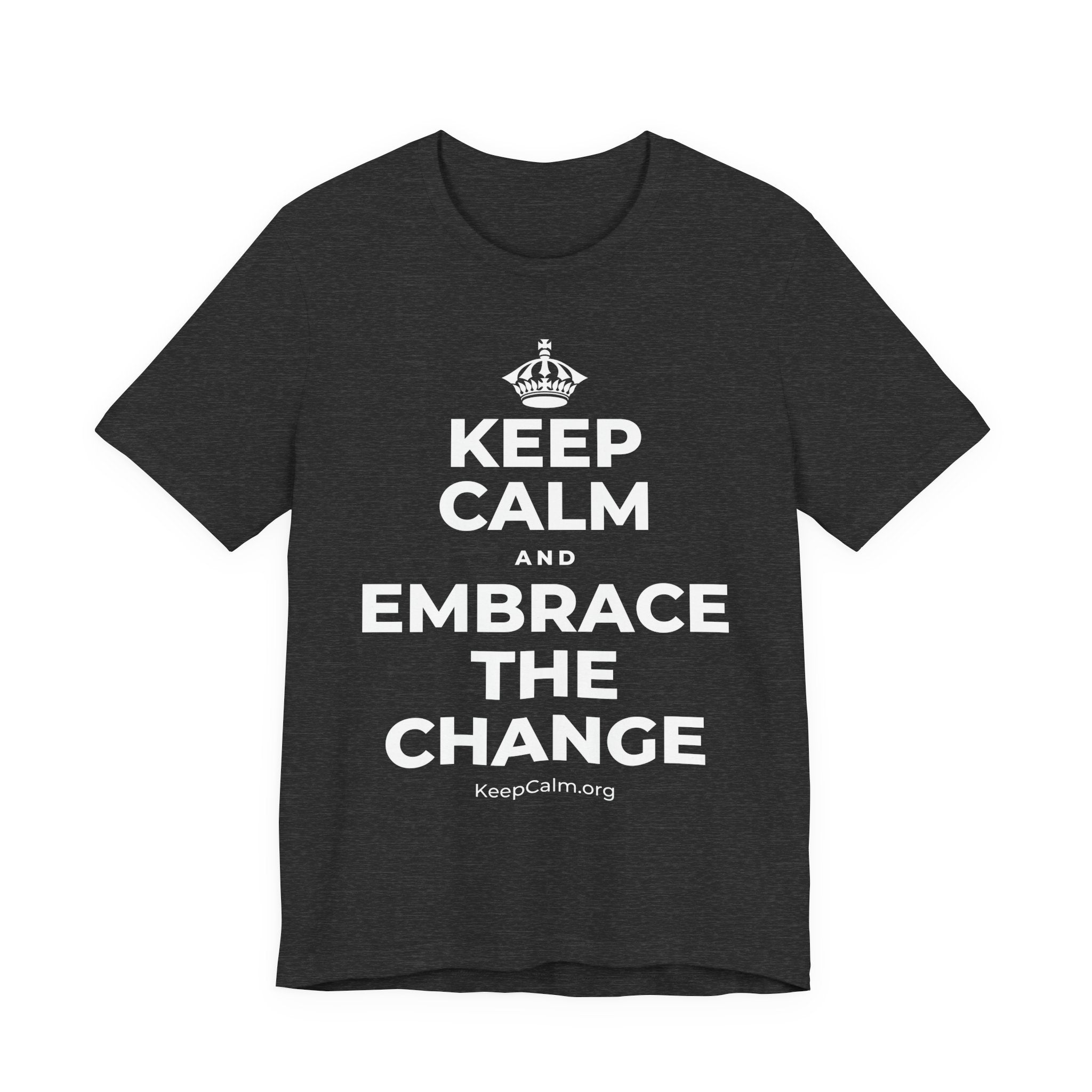 KEEP CALM AND EMBRACE THE CHANGE T-Shirt (White–Asphalt)