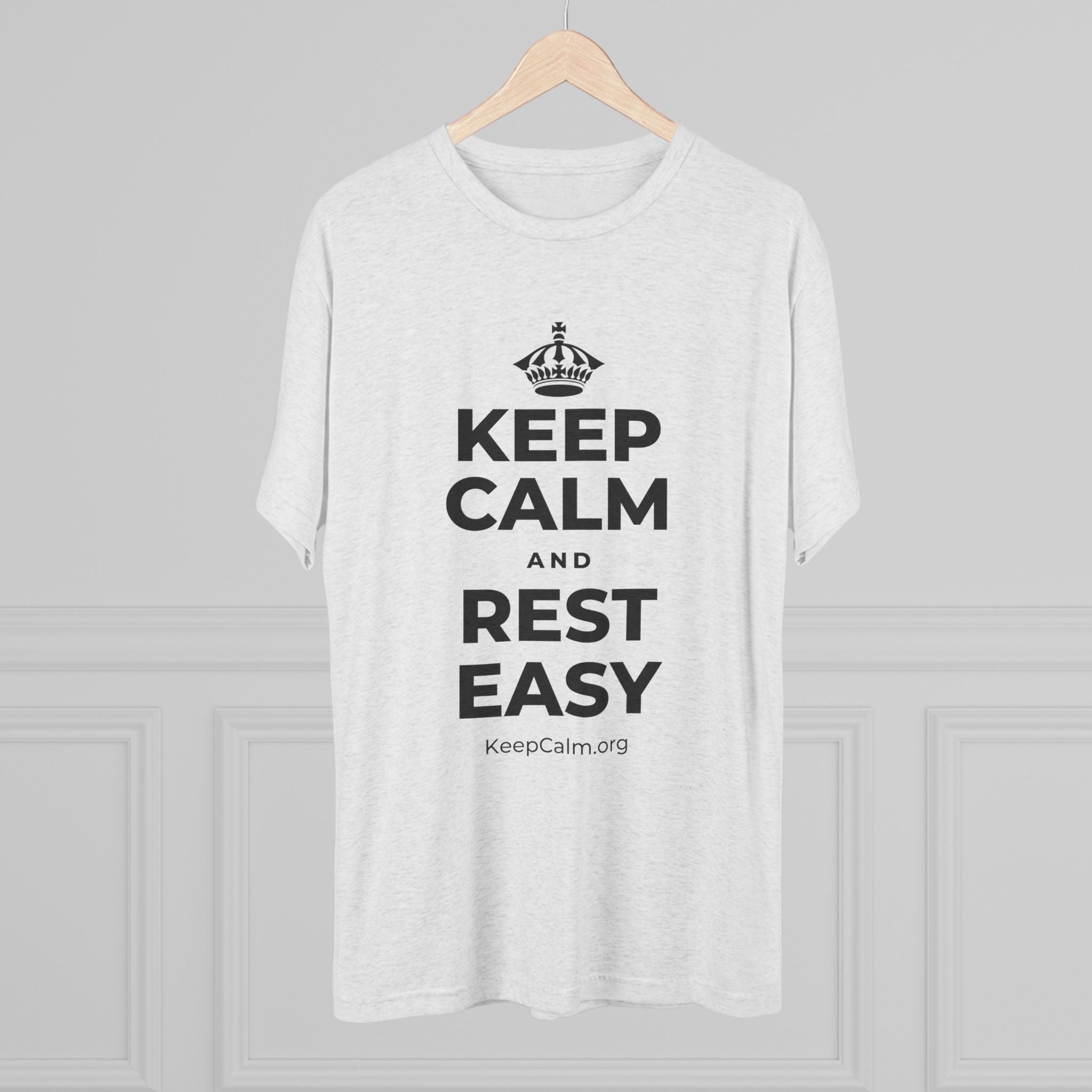 KEEP CALM AND REST EASY Tri-Blend Tee