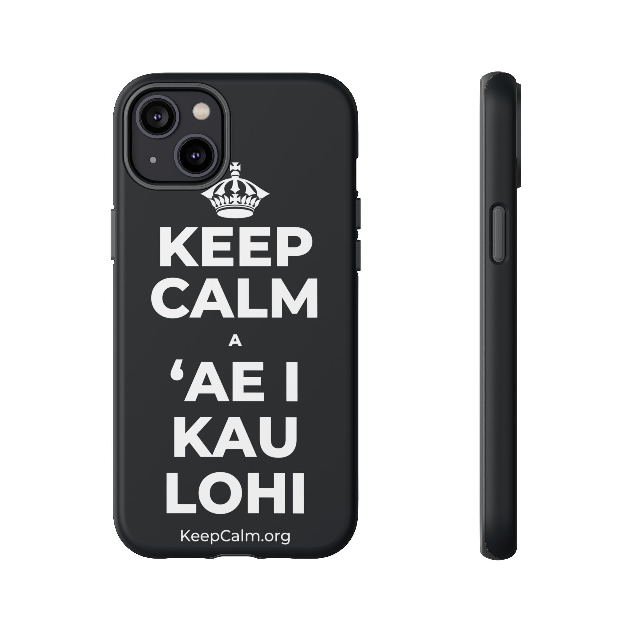 KEEP CALM A ʻAE I KAU LOHI Phone Case (Dark)