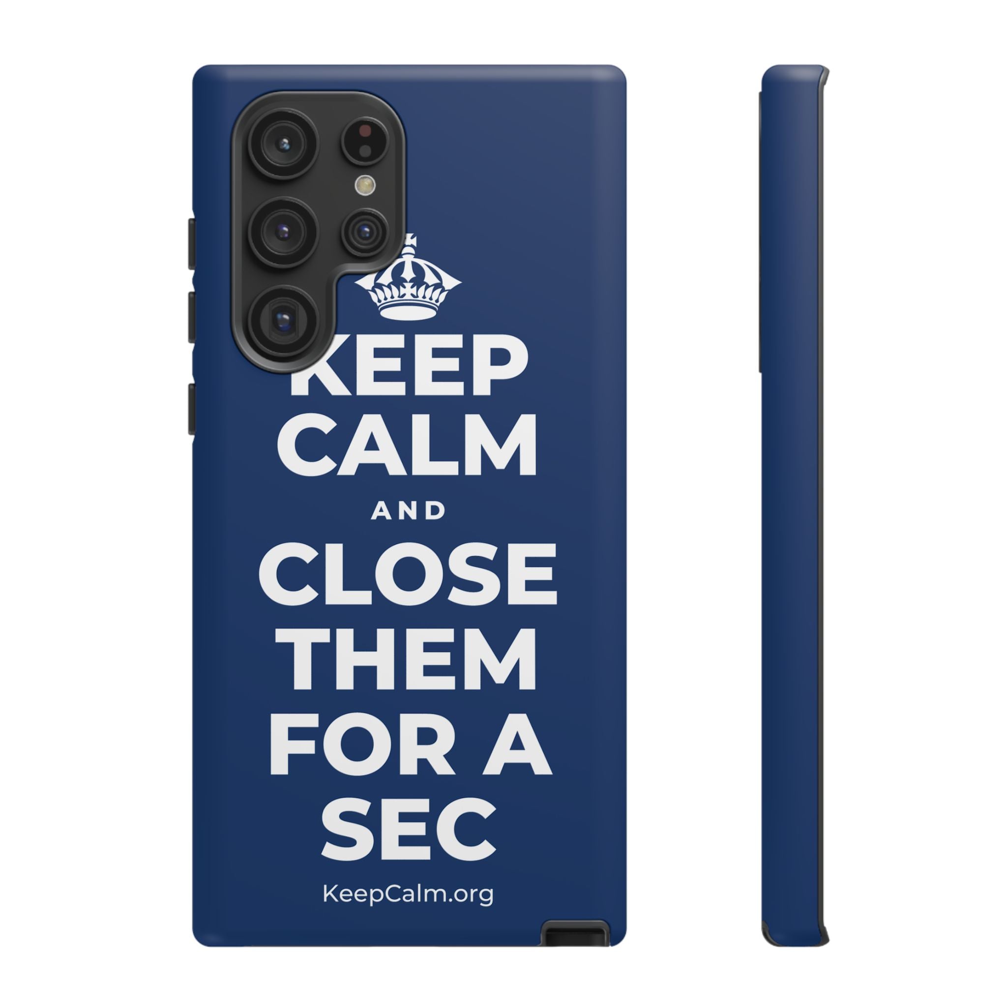 KEEP CALM AND CLOSE THEM FOR A SEC Phone Case