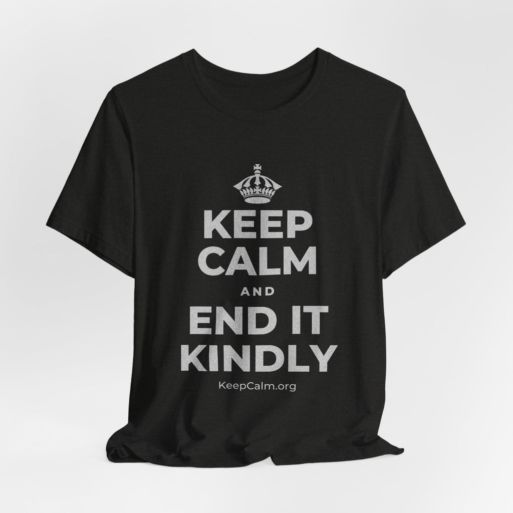 KEEP CALM AND END IT KINDLY T-Shirt (Soft Cream–Heather Mauve)
