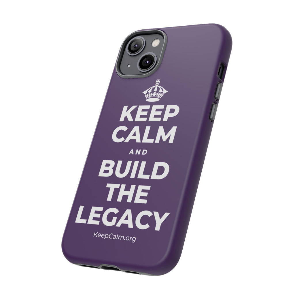 KEEP CALM AND BUILD THE LEGACY Phone Case