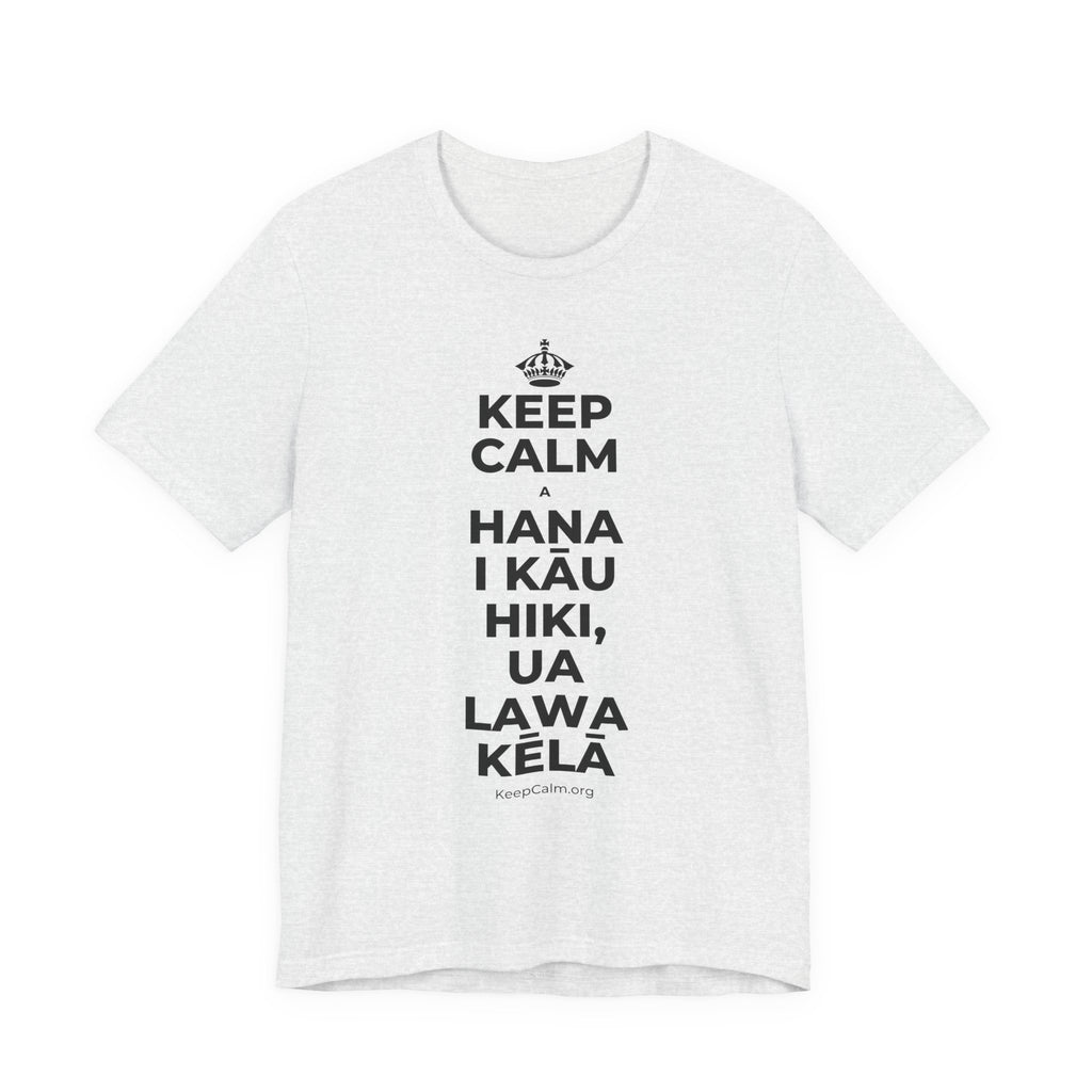 KEEP CALM A HANA I KĀU HIKI, UA LAWA KĒLĀ T-Shirt (Soft Cream–Heather Mauve)