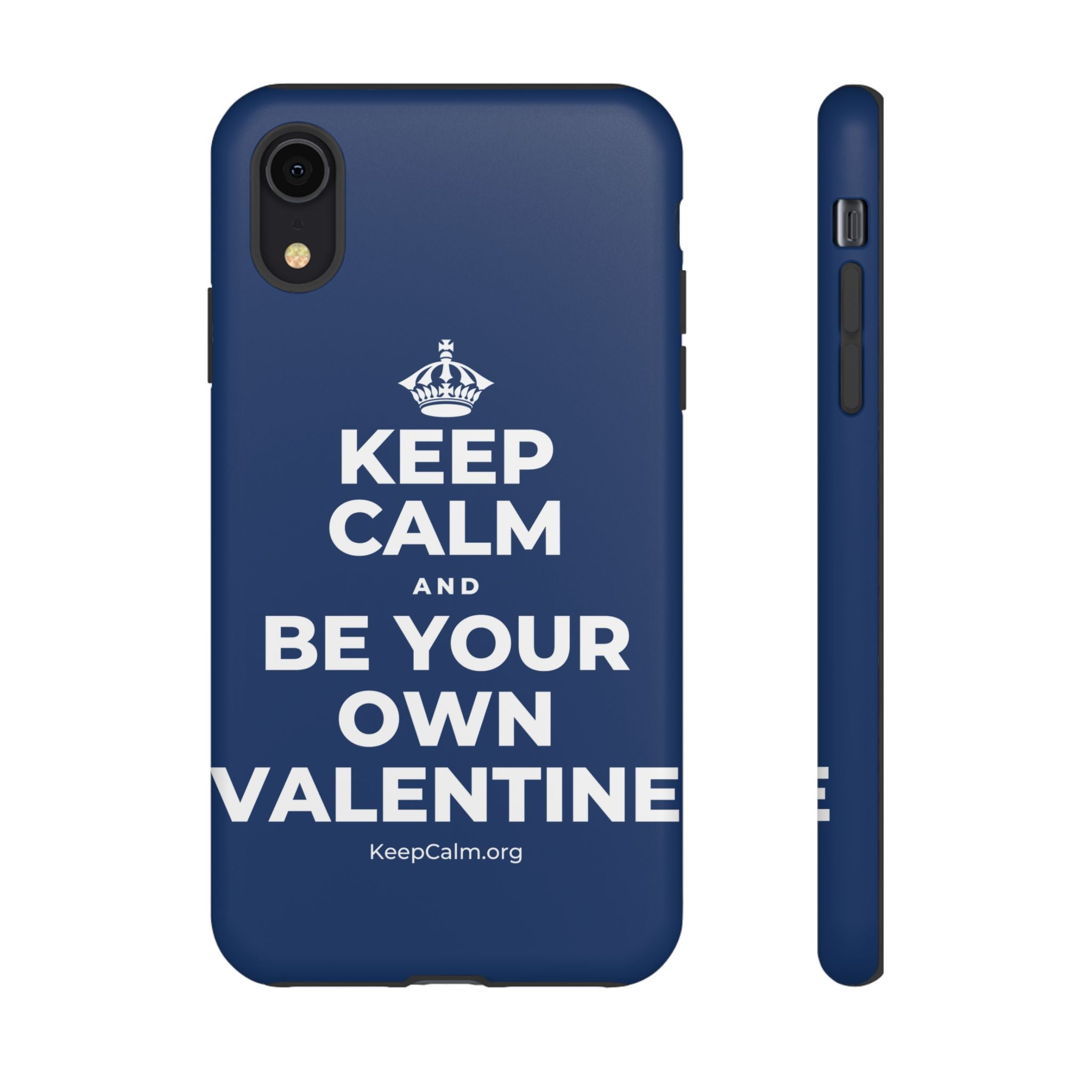 KEEP CALM AND BE YOUR OWN VALENTINE Phone Case