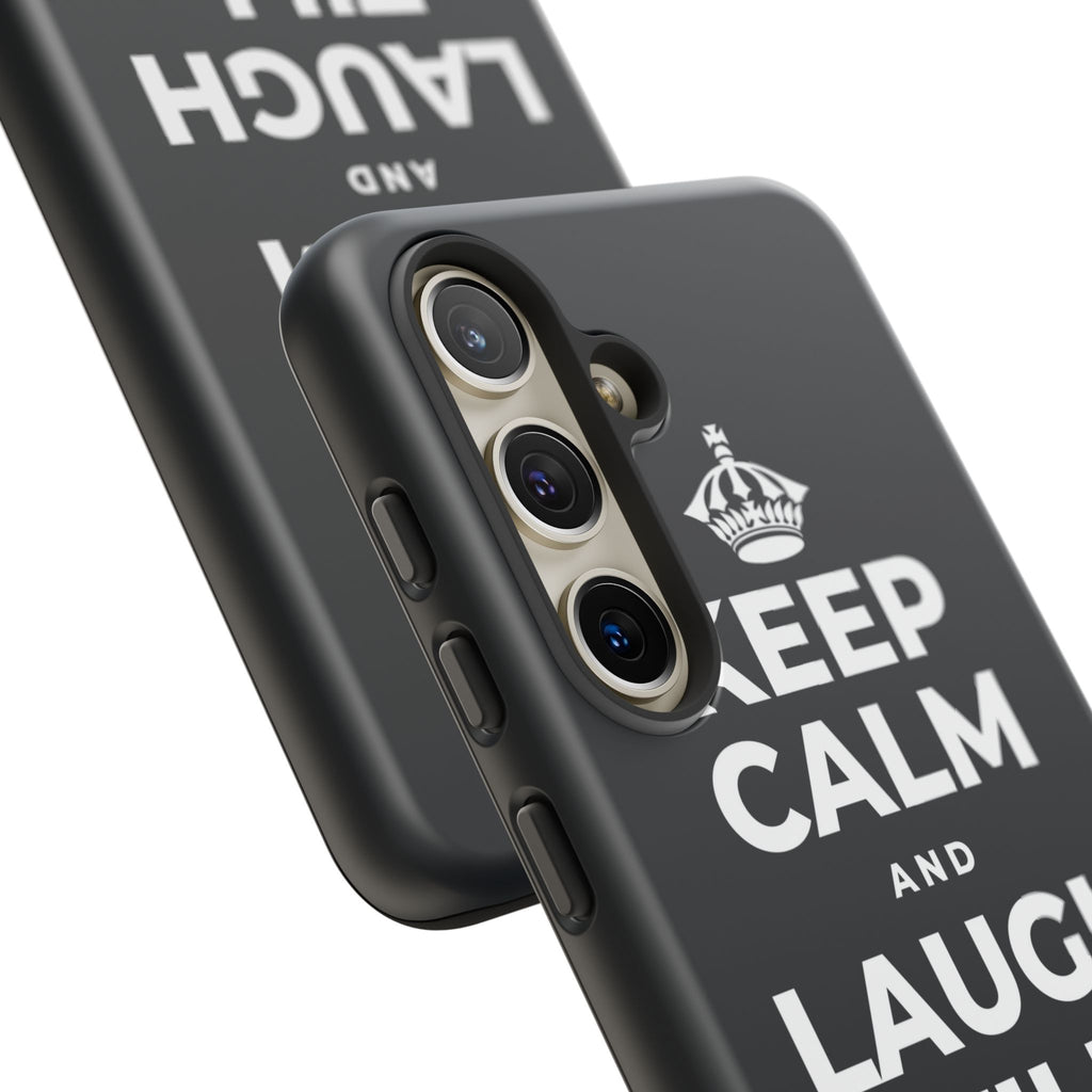 KEEP CALM AND LAUGH TILL IT'S BETTER Phone Case (Dark)