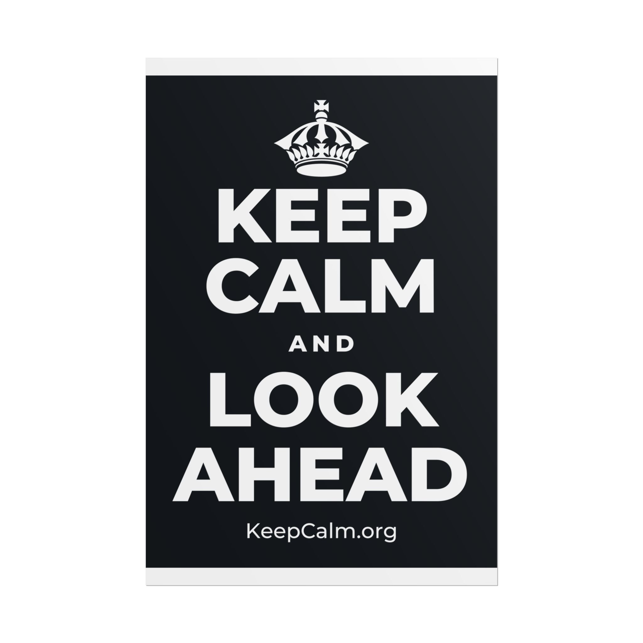 KEEP CALM AND LOOK AHEAD Poster (Dark)