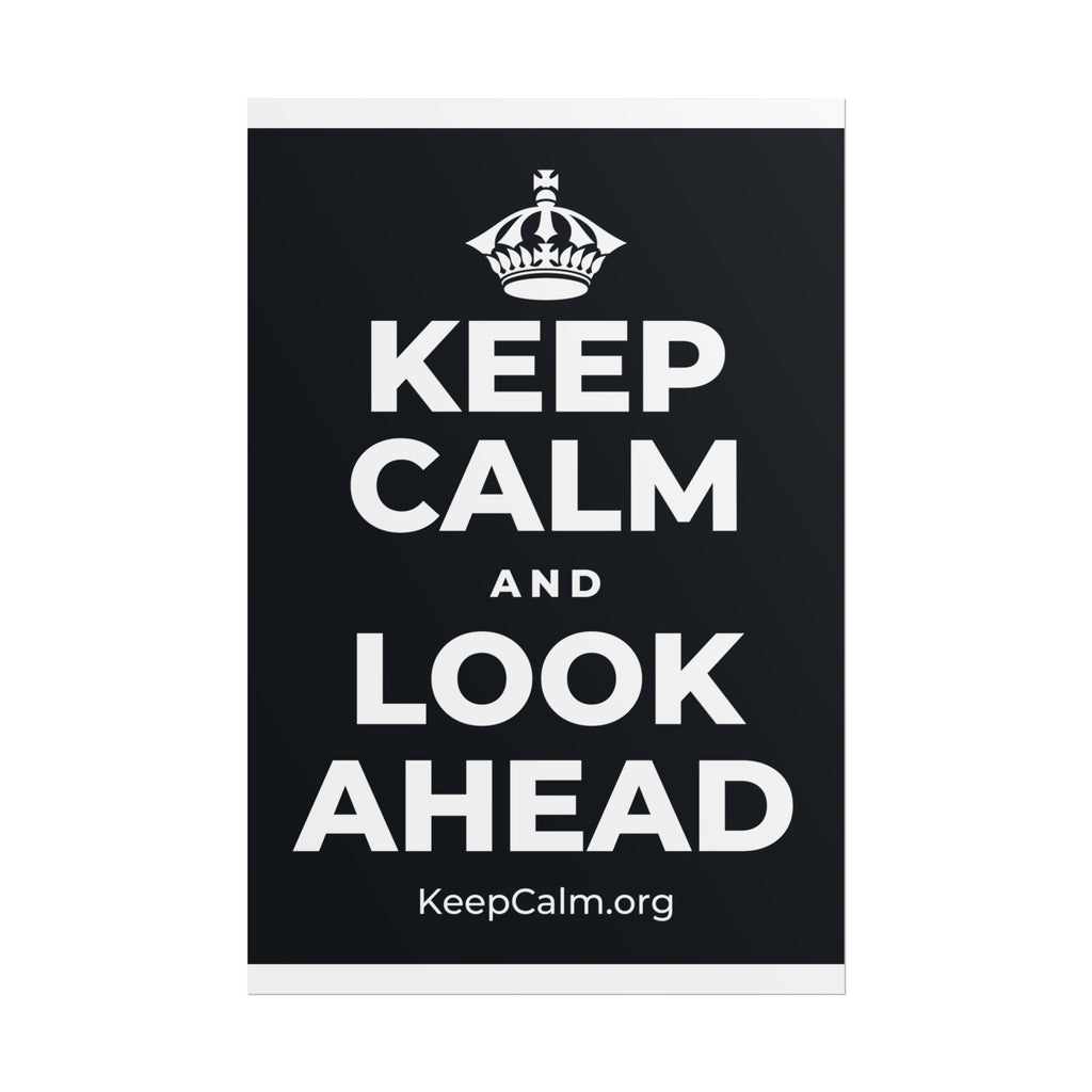 KEEP CALM AND LOOK AHEAD Poster (Dark)