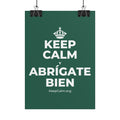 KEEP CALM Y ABRÍGATE BIEN Poster