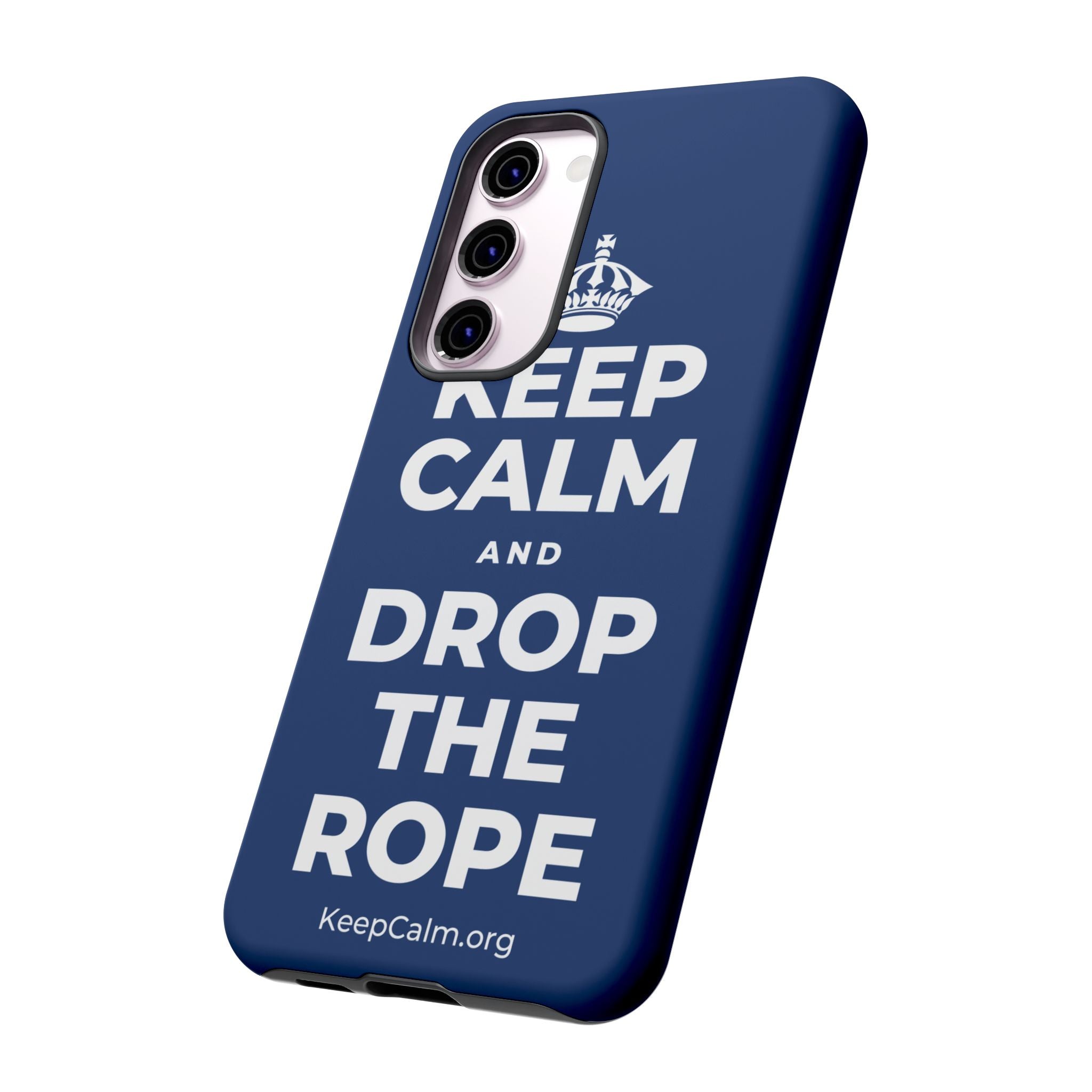 KEEP CALM AND DROP THE ROPE Phone Case