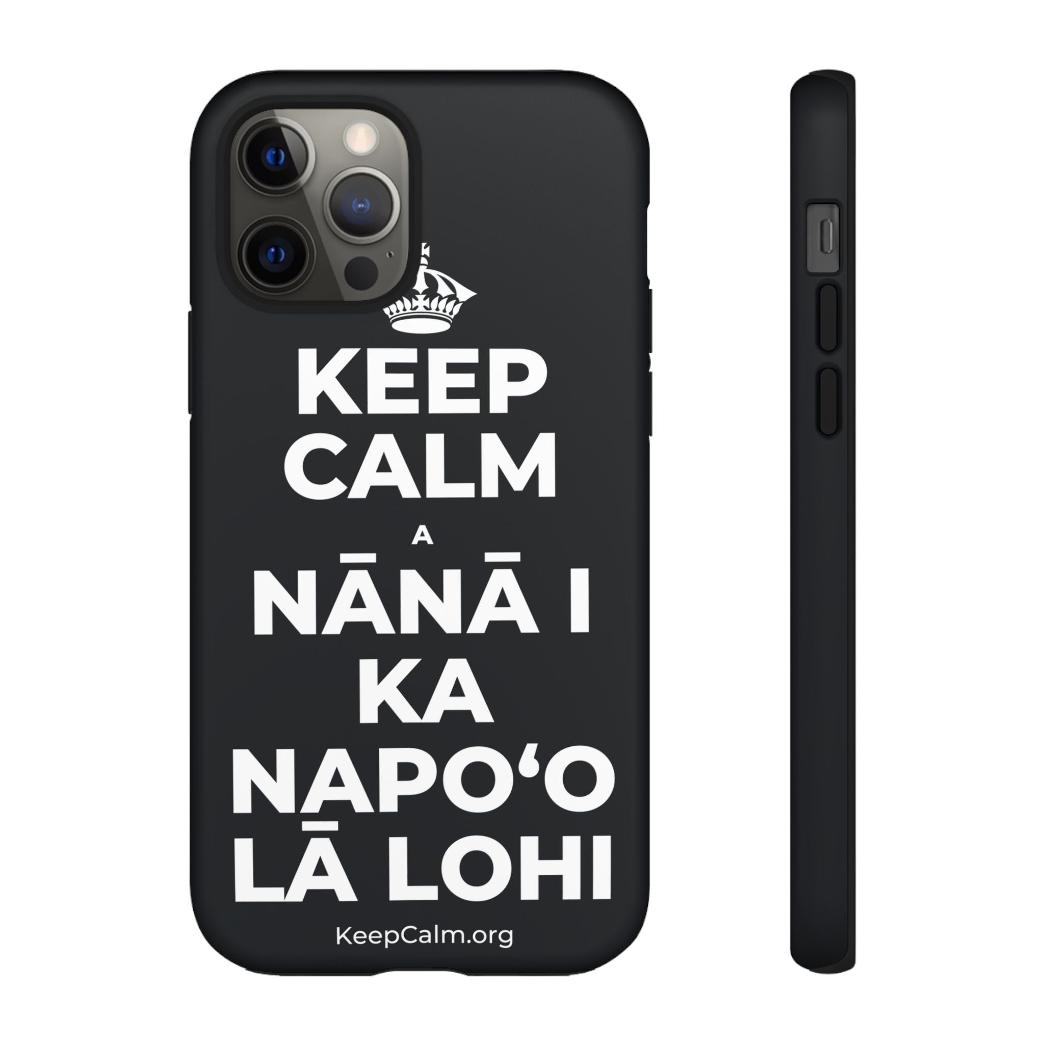 KEEP CALM A NĀNĀ I KA NAPOʻO LĀ LOHI Phone Case (Dark)