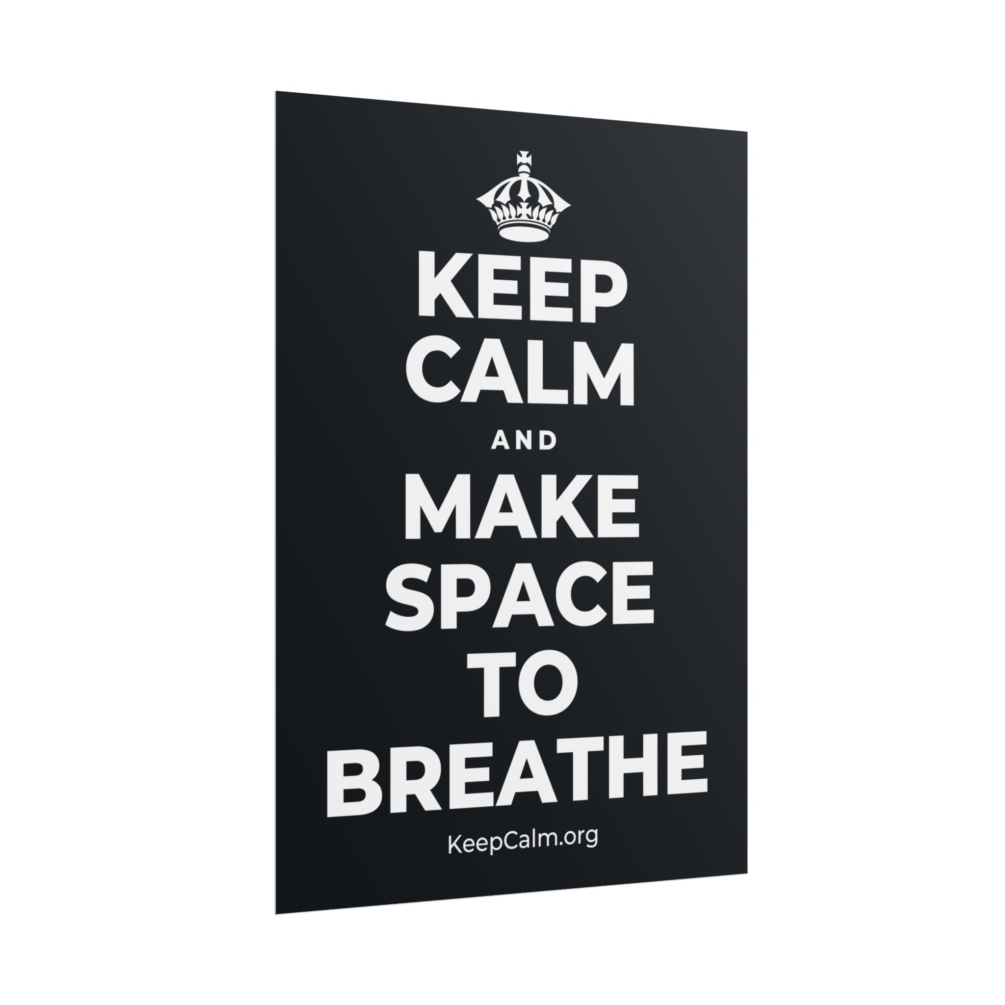 KEEP CALM AND MAKE SPACE TO BREATHE Poster (Dark)