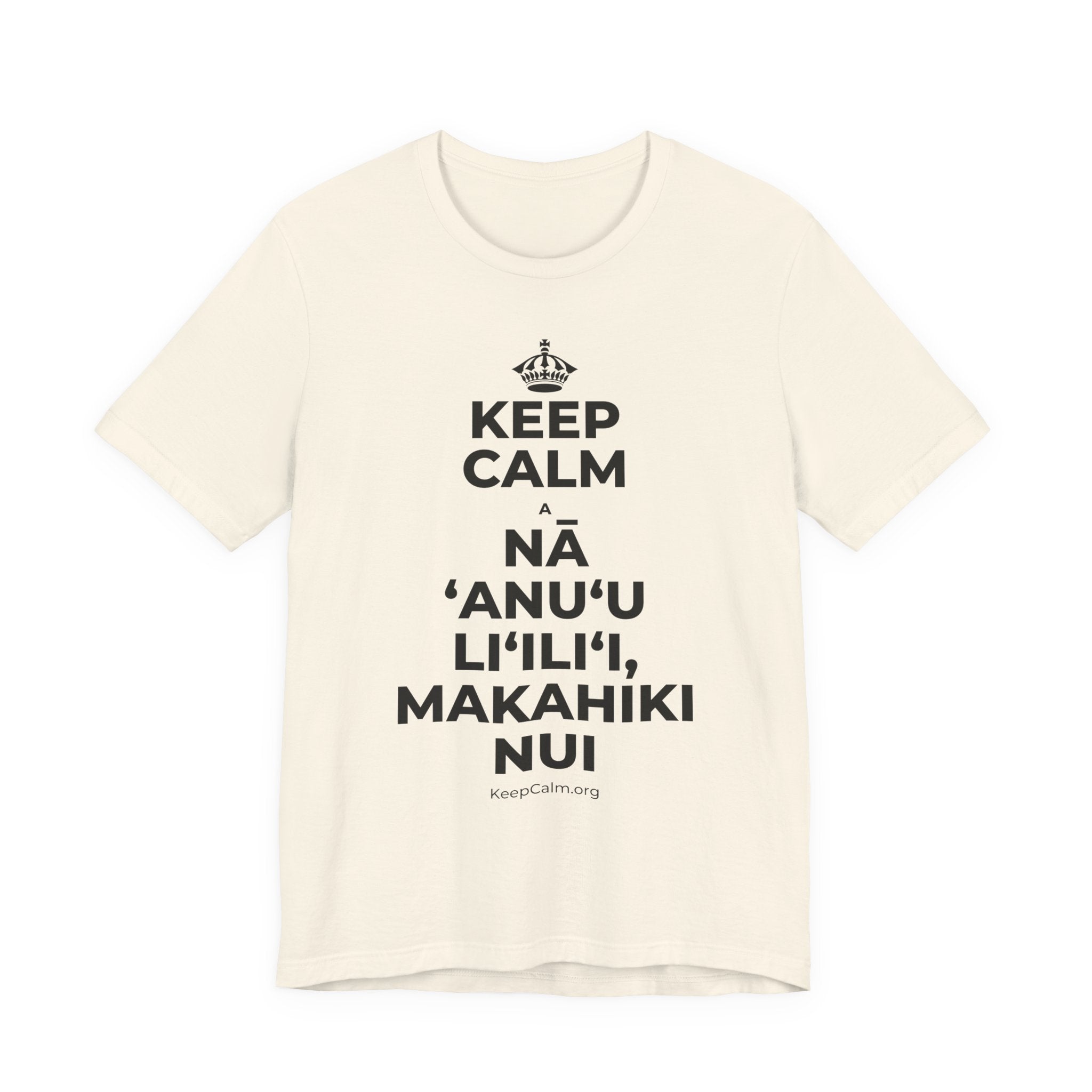 KEEP CALM A NĀ ʻANUʻU LIʻILIʻI, MAKAHIKI NUI T-Shirt (White–Asphalt)