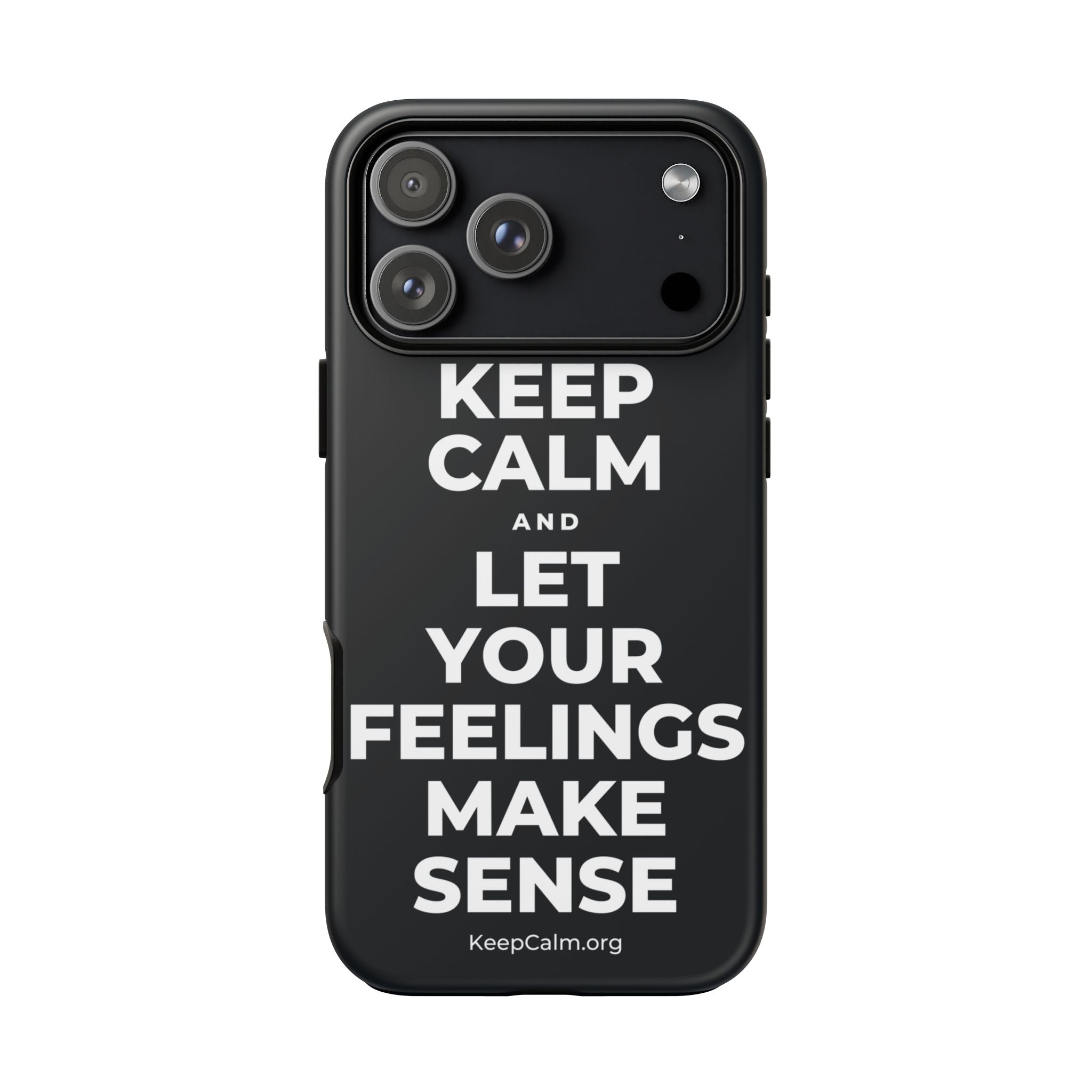 KEEP CALM AND LET YOUR FEELINGS MAKE SENSE Phone Case (Dark)