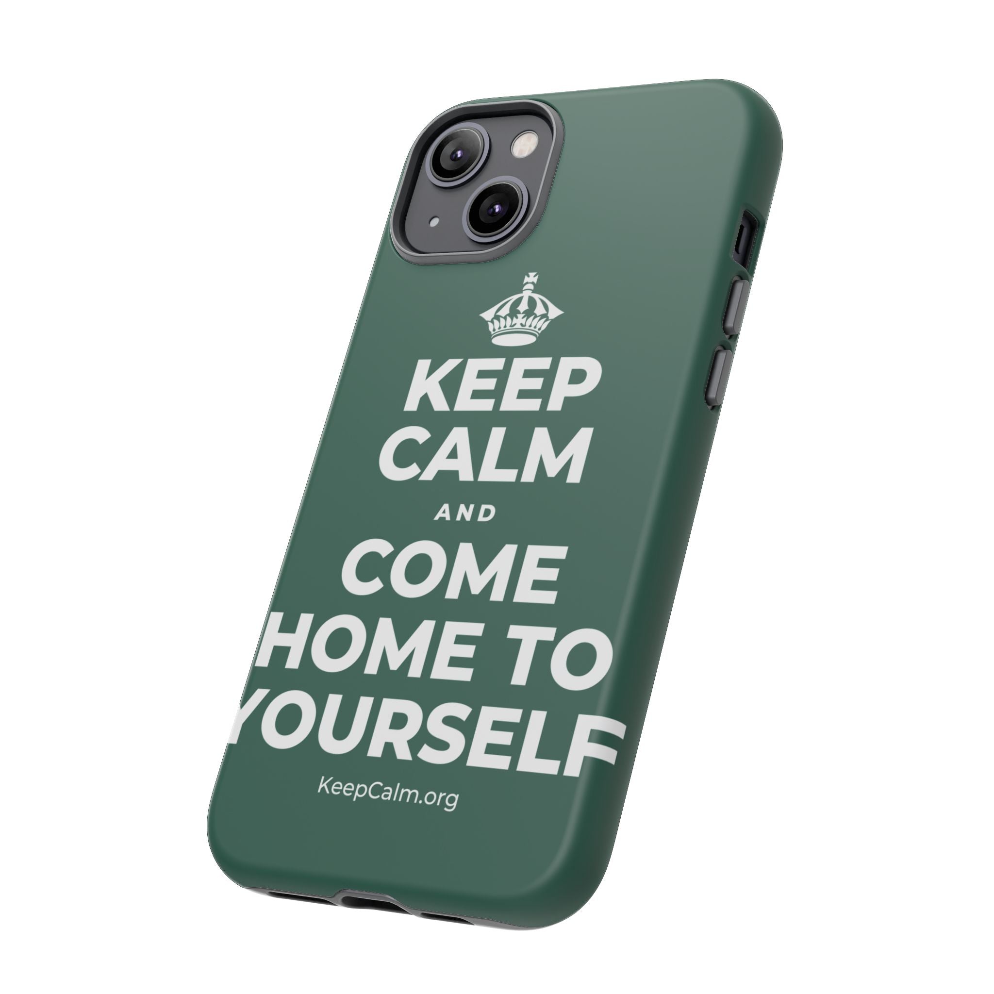 KEEP CALM AND COME HOME TO YOURSELF Phone Case