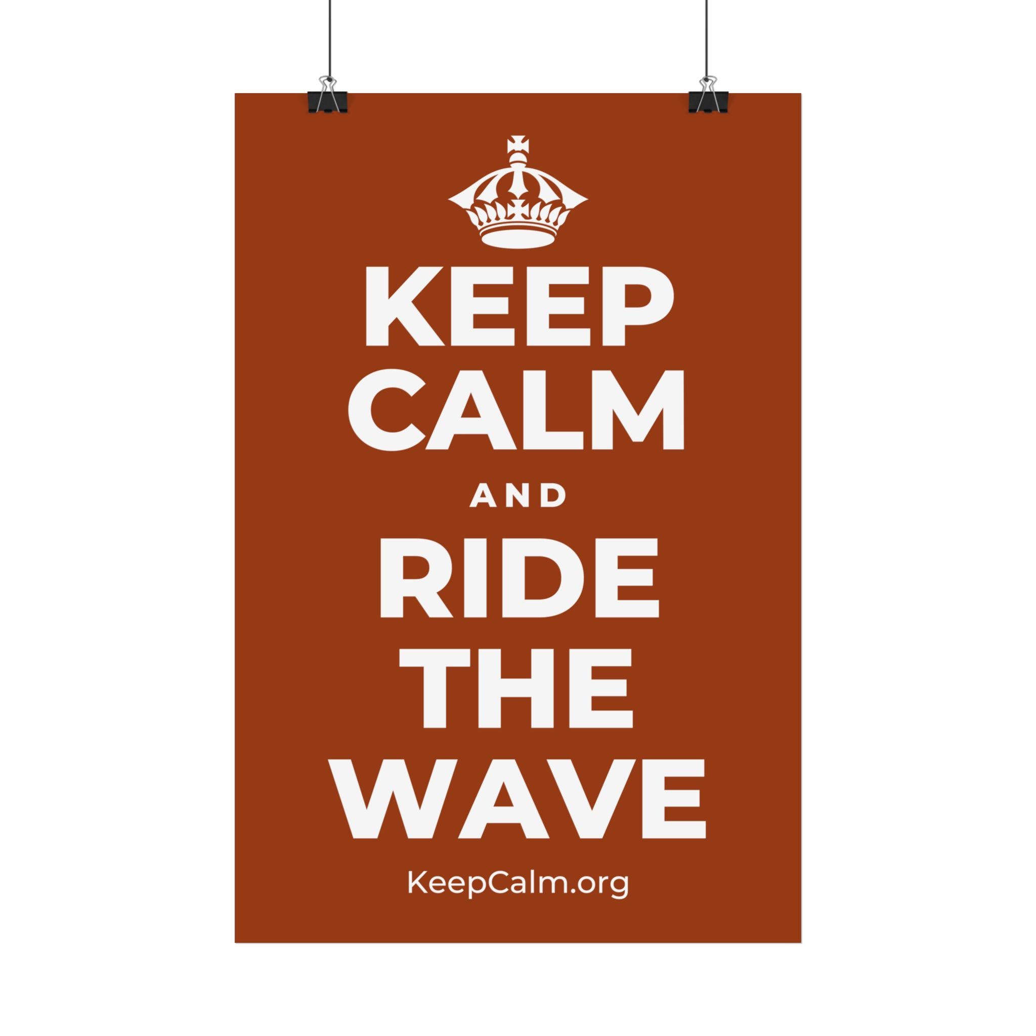 KEEP CALM AND RIDE THE WAVE Satin Poster