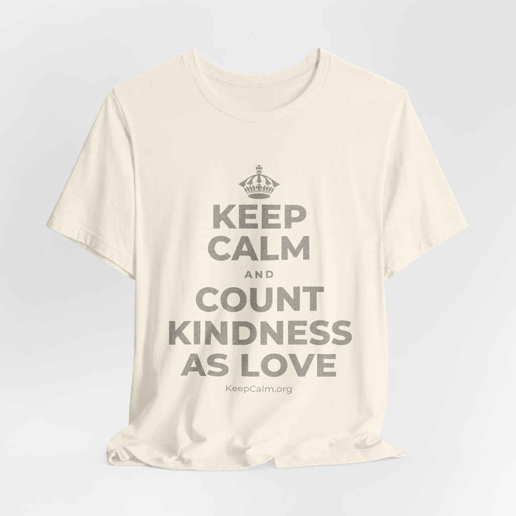 KEEP CALM AND COUNT KINDNESS AS LOVE T-Shirt (White–Asphalt)