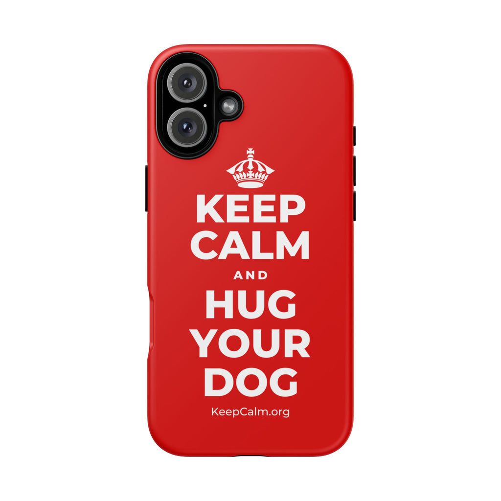 KEEP CALM AND HUG YOUR DOG Phone Case