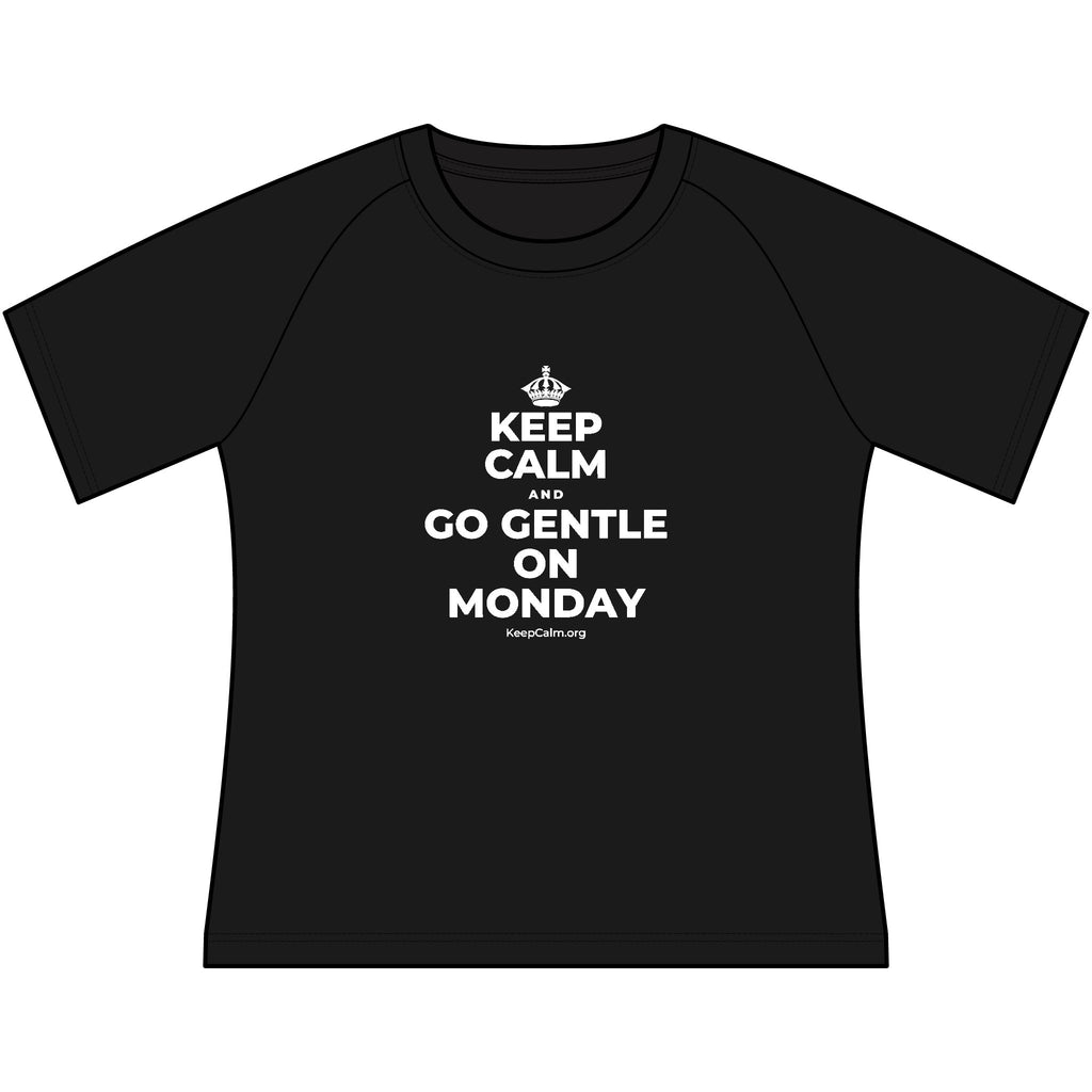 KEEP CALM AND GO GENTLE ON MONDAY Women's Raglan Tee