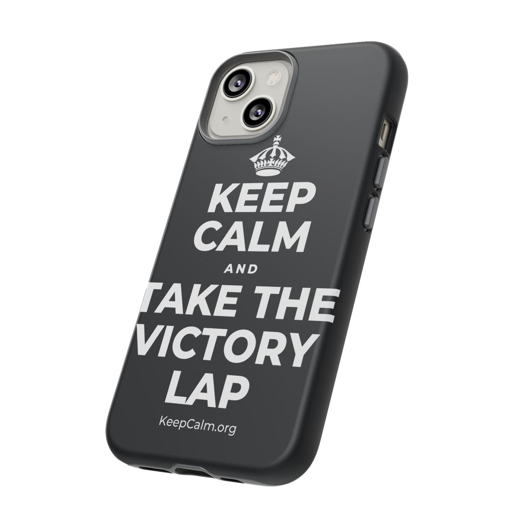KEEP CALM AND TAKE THE VICTORY LAP Phone Case (Dark)