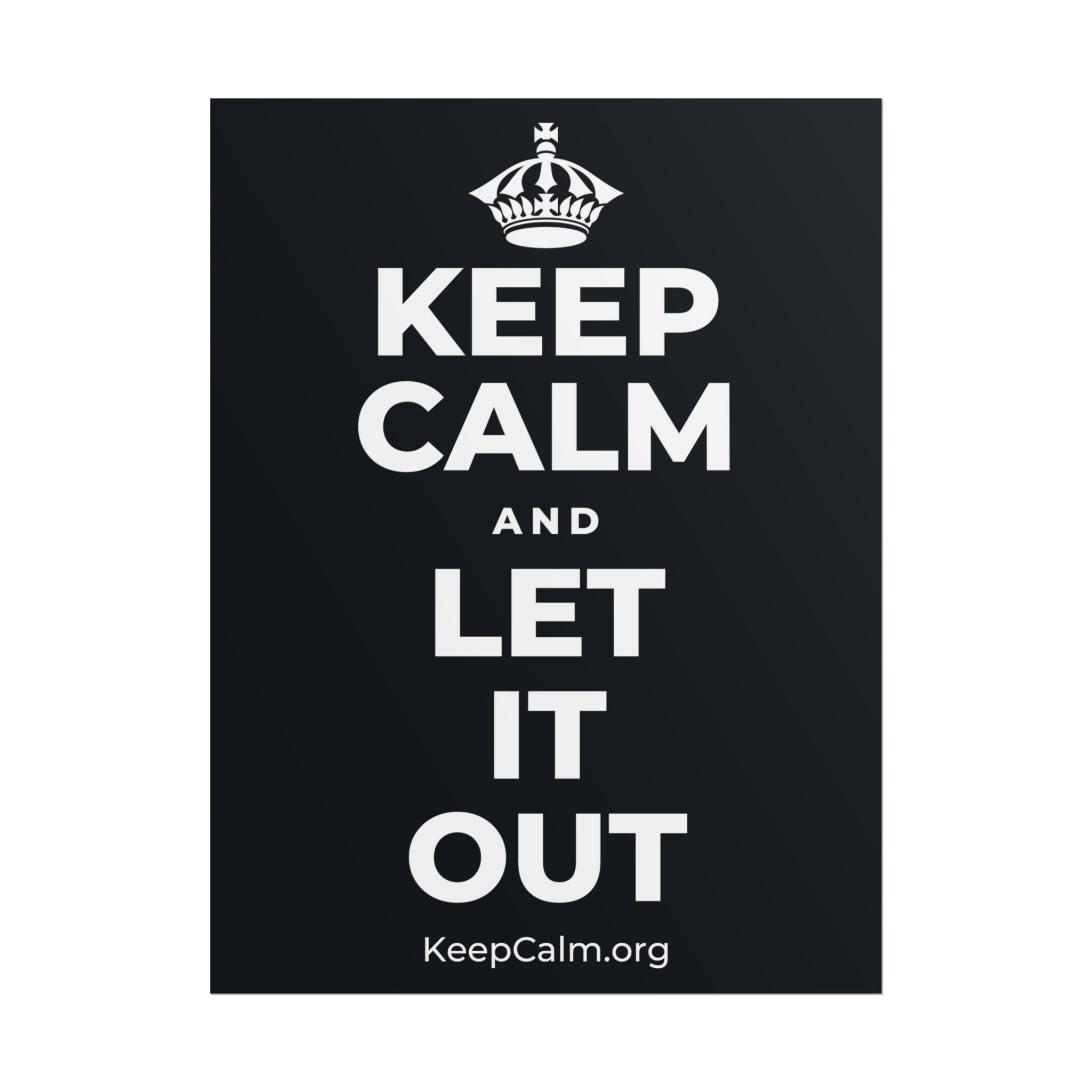 KEEP CALM AND LET IT OUT Poster (Dark)